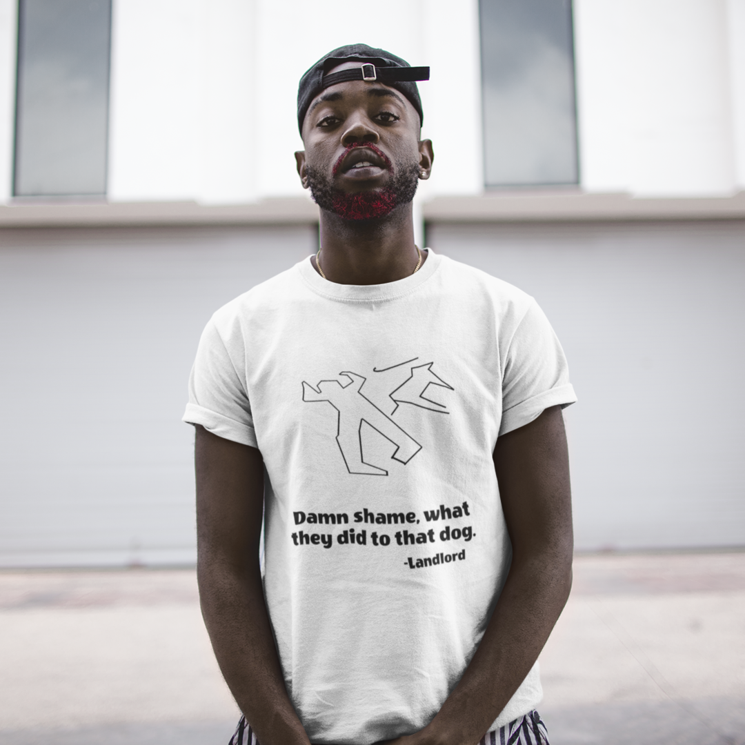 African American Man Wearing White Tee Shirt With Outline of Person with Cane and Dog, Text Says "Damn shame, what they did to that dog. - Landlord"