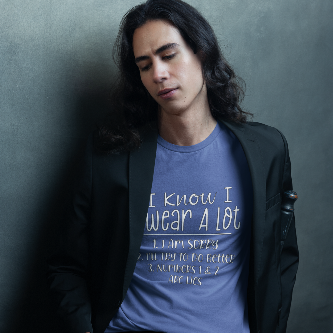 A Man Wearing A Crew Neck T-Shirt with Text - "I Know I Swear A Lot. 1. I Am Sorry 2. I&
