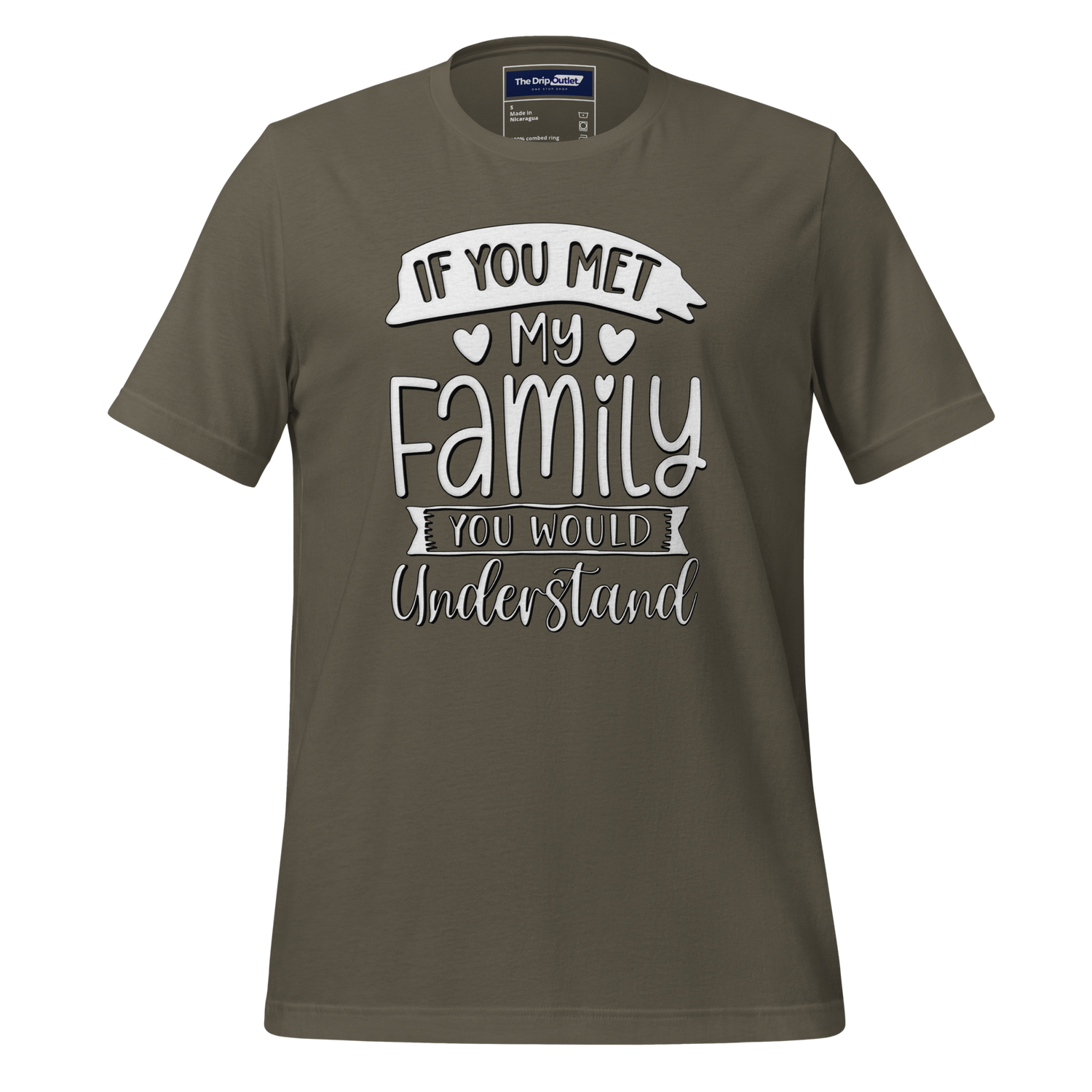 A Crew Neck T-Shirt with Text - "If You Met My Family, You&