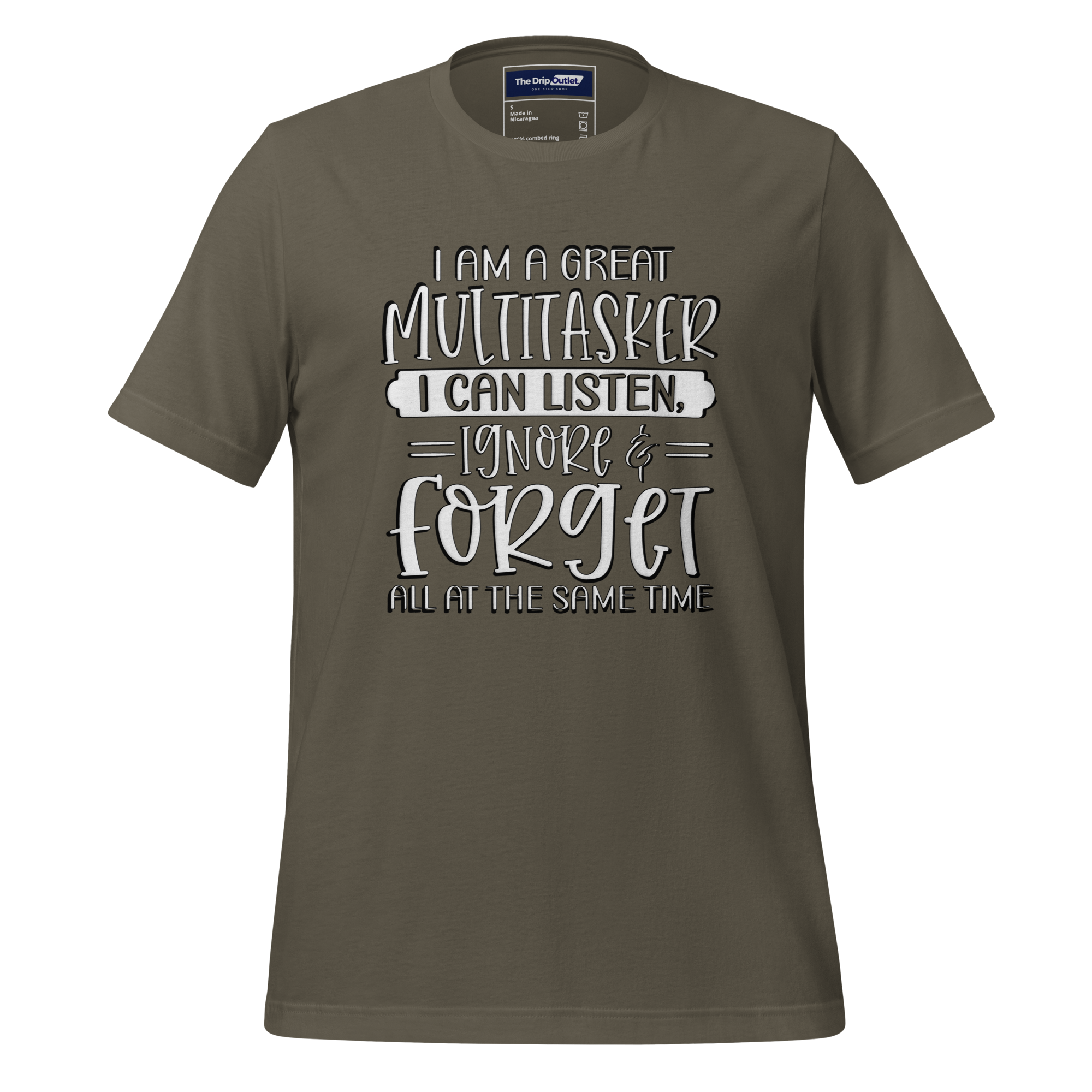A Crew Neck T-Shirt with Text - "I Am a Great Multitasker. I Can Listen, Ignore & Forget, All at the Same Time" - Army