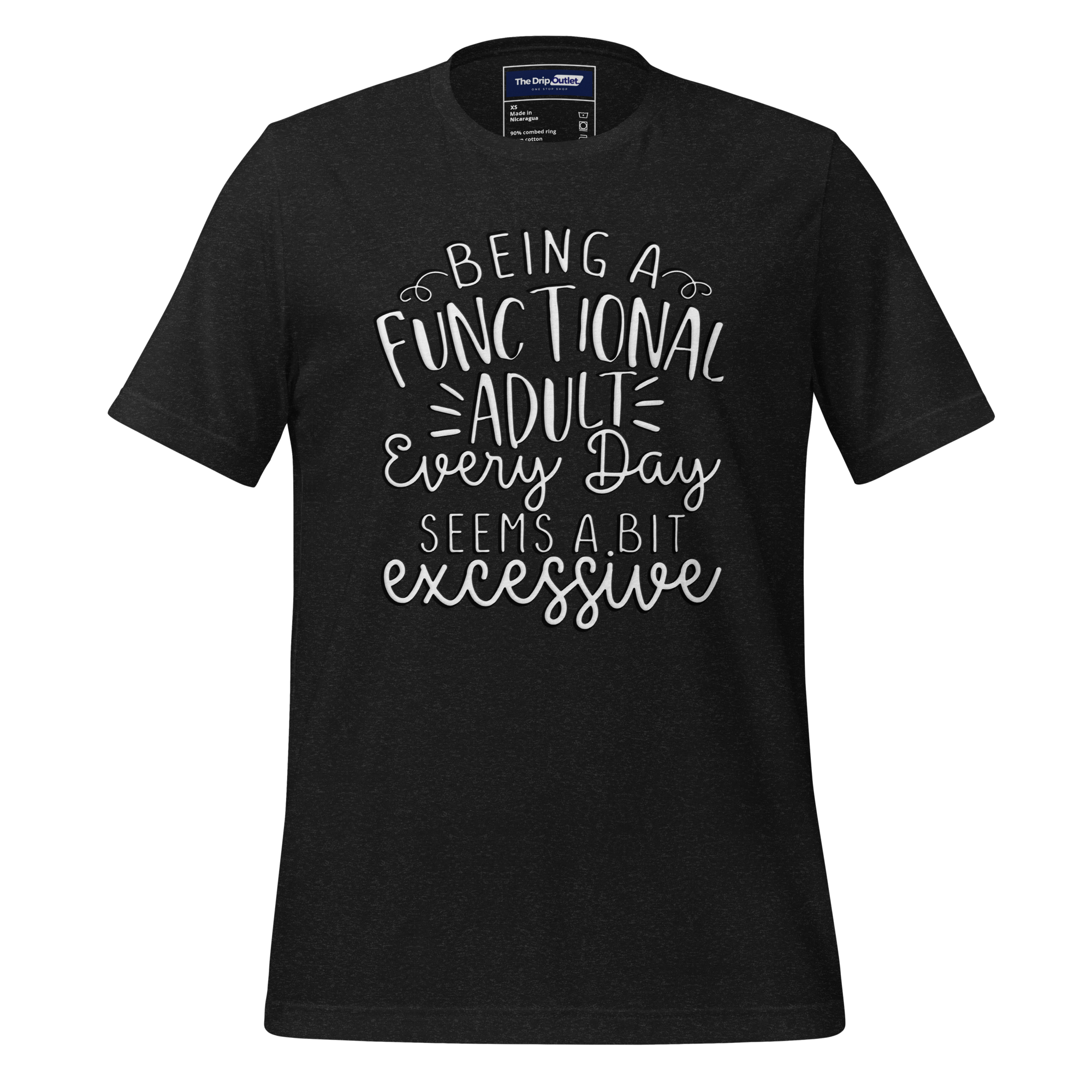 A Crew Neck T-Shirt with Text - "Being a Functional Adult Every Day Seems a Bit Excessive" - Heather Black