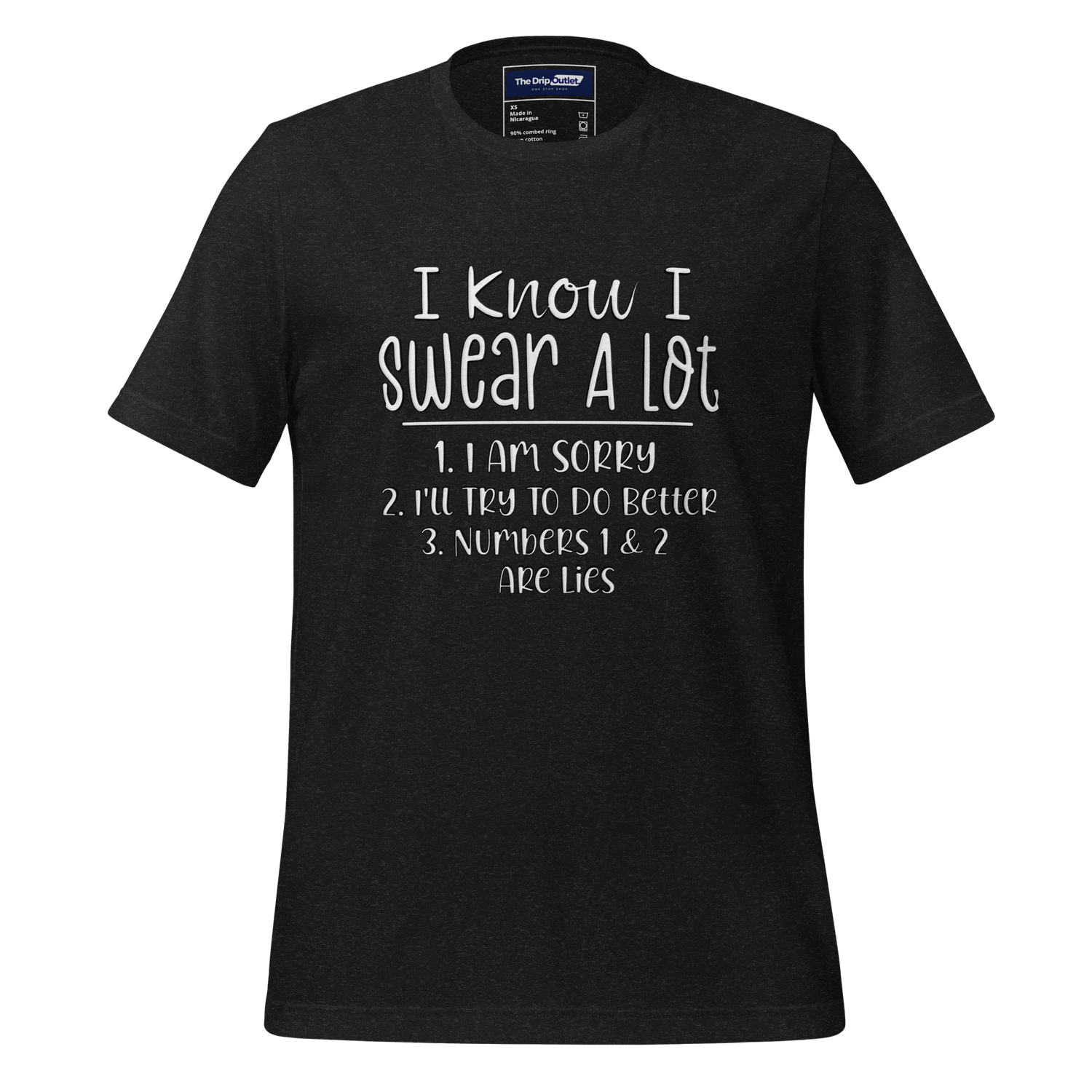 A Crew Neck T-Shirt with Text - "I Know I Swear A Lot. 1. I Am Sorry 2. I&
