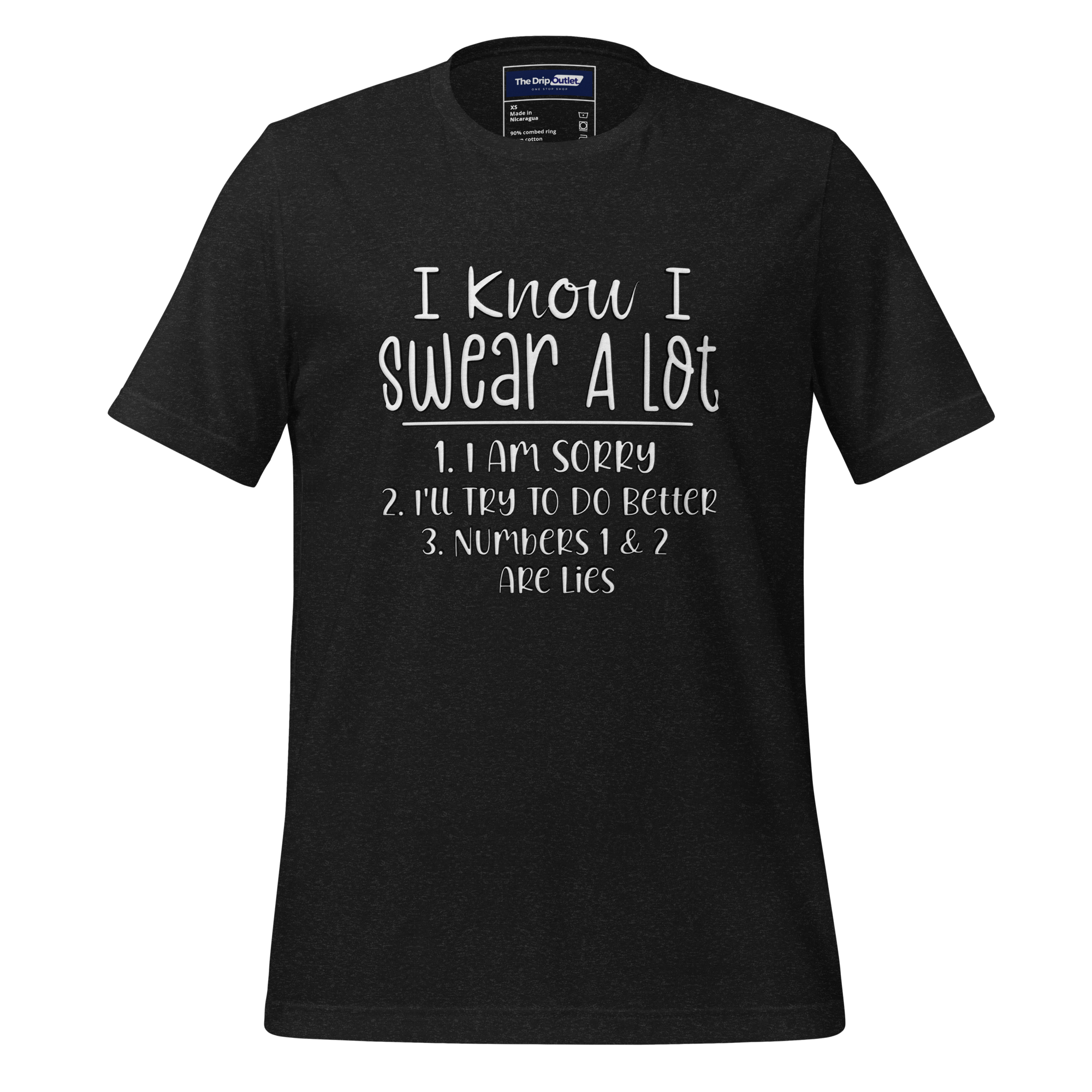 A Crew Neck T-Shirt with Text - "I Know I Swear A Lot. 1. I Am Sorry 2. I&