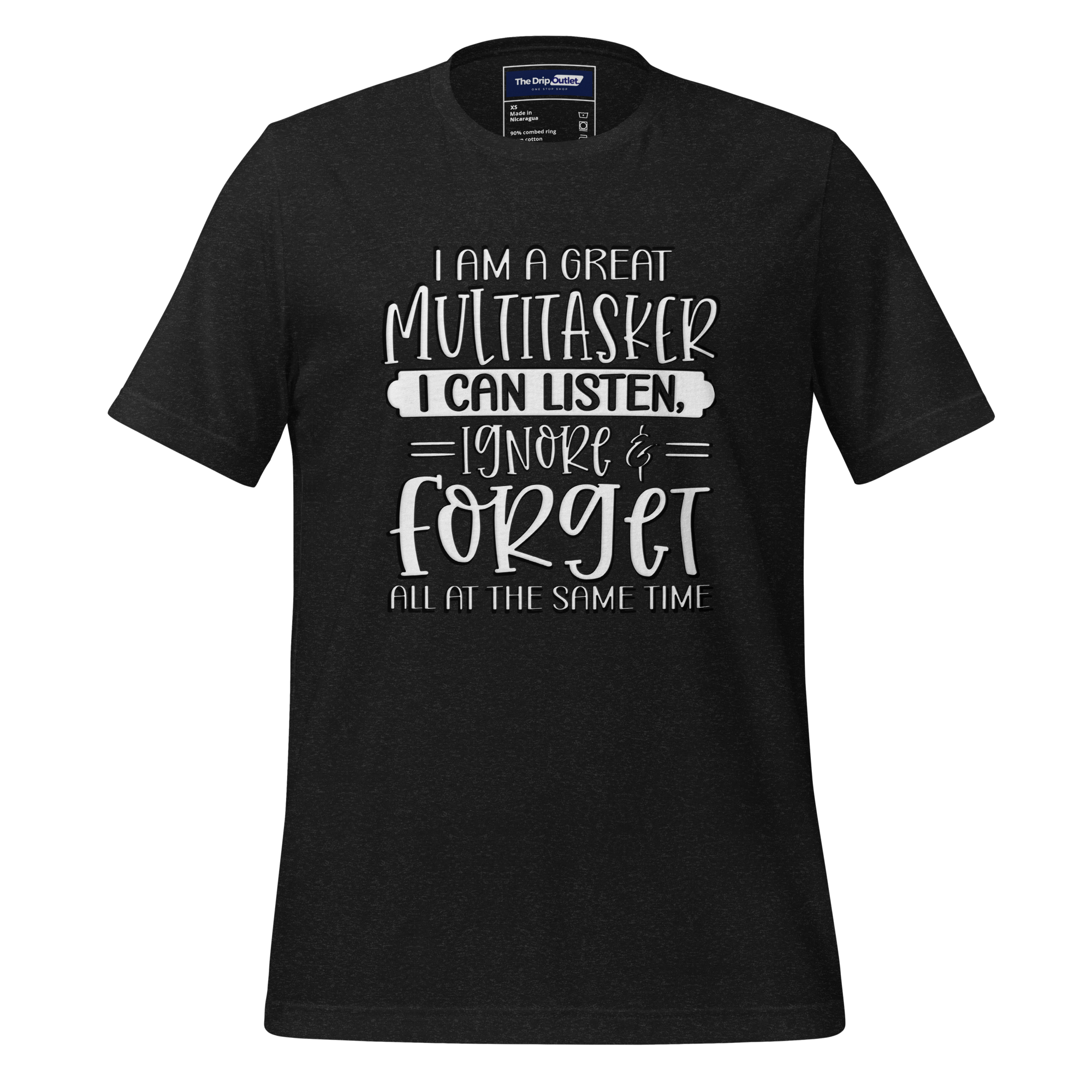 A Crew Neck T-Shirt with Text - "I Am a Great Multitasker. I Can Listen, Ignore & Forget, All at the Same Time" - Black Heather