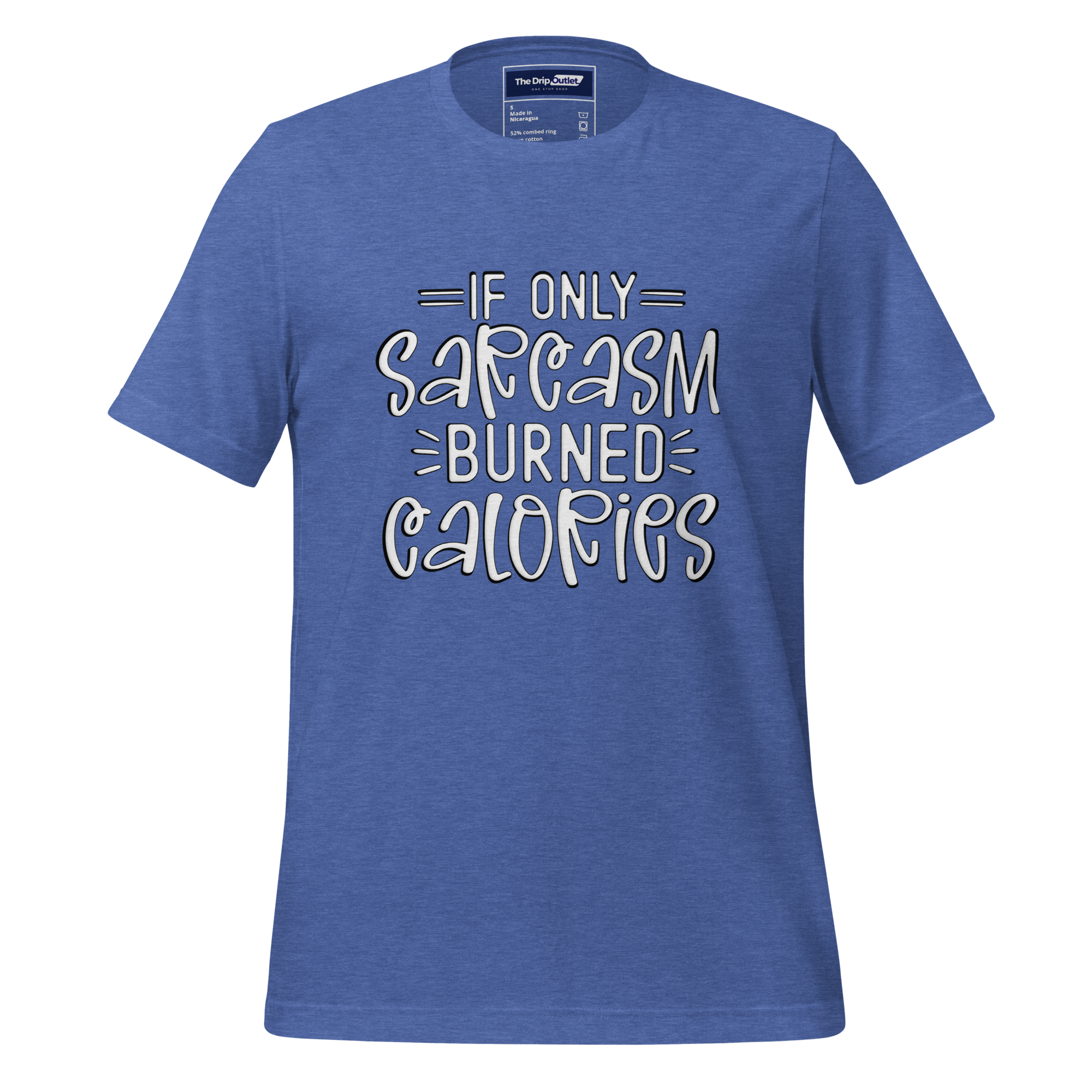 A Crew Neck T-Shirt with Text - "If Only Sarcasm Burned Calories" - True Royal Heather Blue