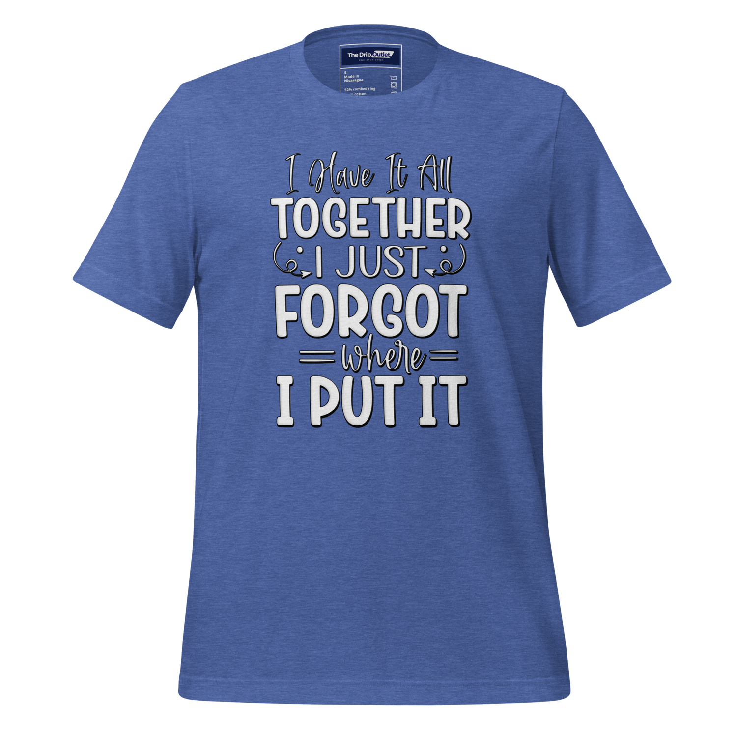 A Crew Neck T-Shirt with Text - "I Have it All Together, I Just Forgot Wear I Put It" - True Royal Heather Blue