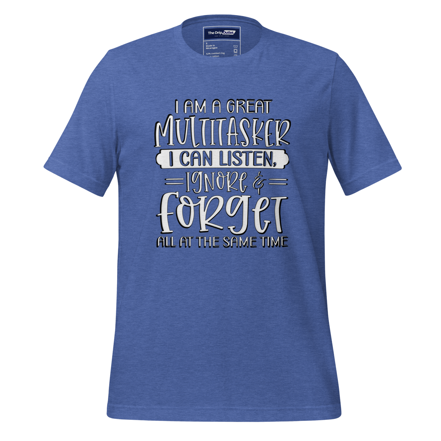 A Crew Neck T-Shirt with Text - "I Am a Great Multitasker. I Can Listen, Ignore & Forget, All at the Same Time" - True Royal Heather Blue