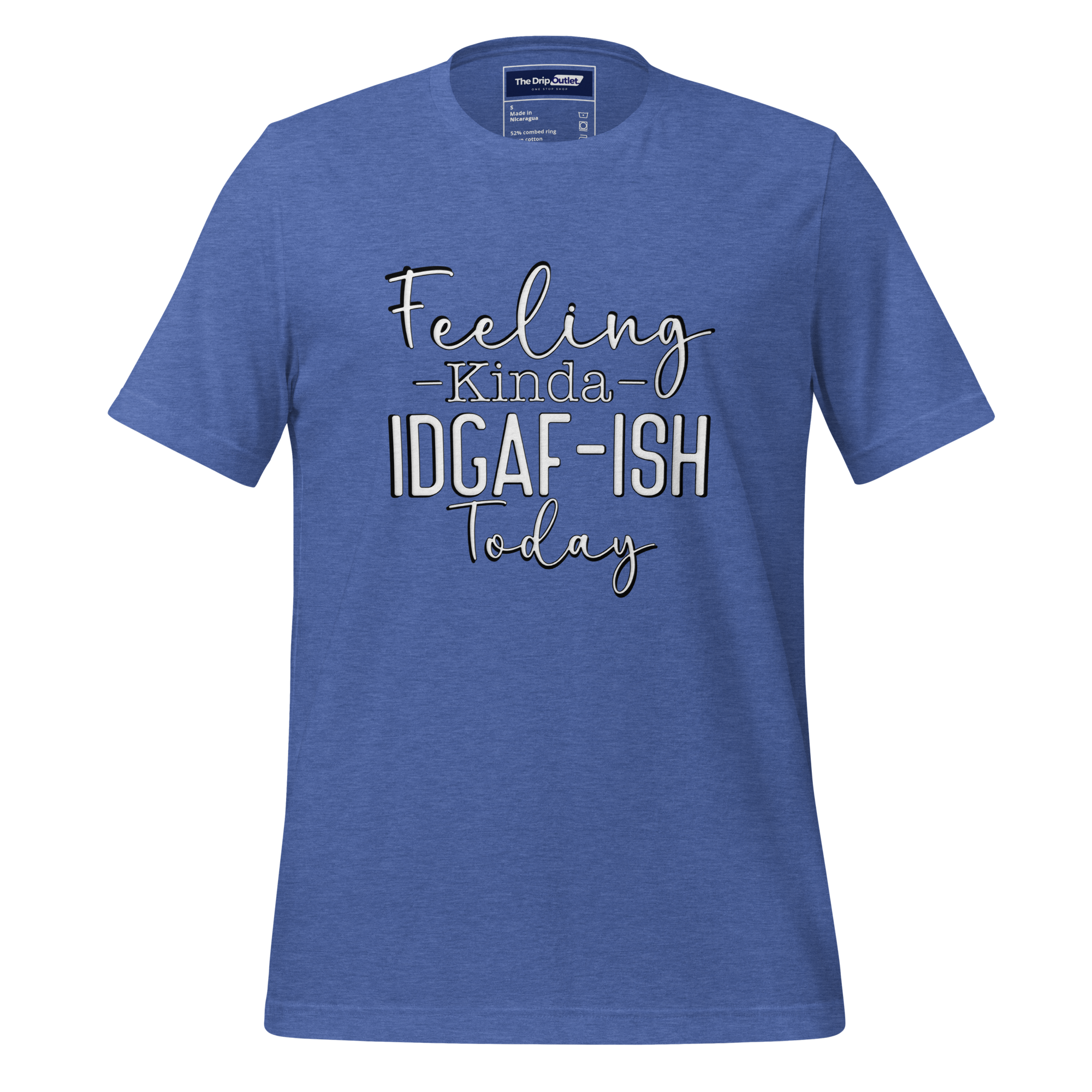 A Crew Neck T-Shirt with Text - "Feeling Kinda IDGAF-ish Today" - True Royal Heather Blue