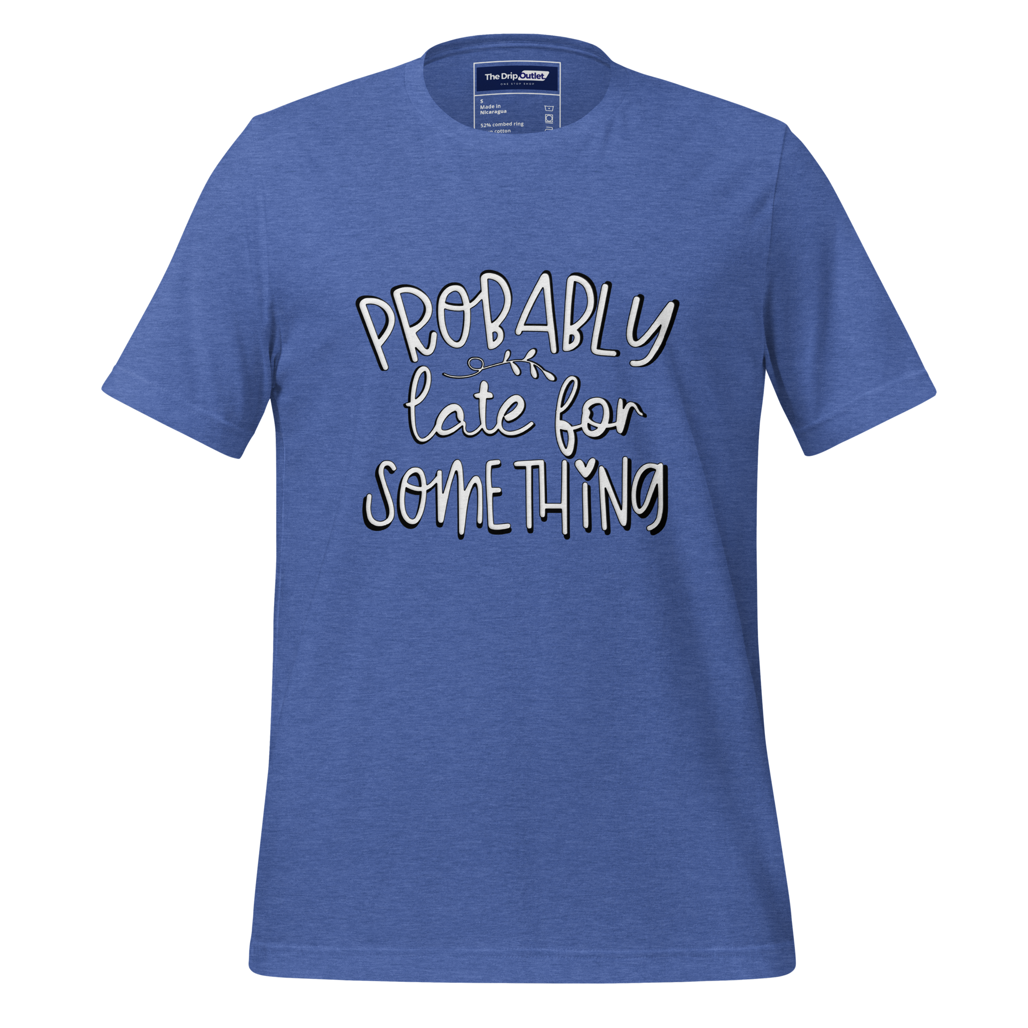 A Crew Neck T-Shirt with Text - "Probably Late For Something" - True Royal Heather Blue