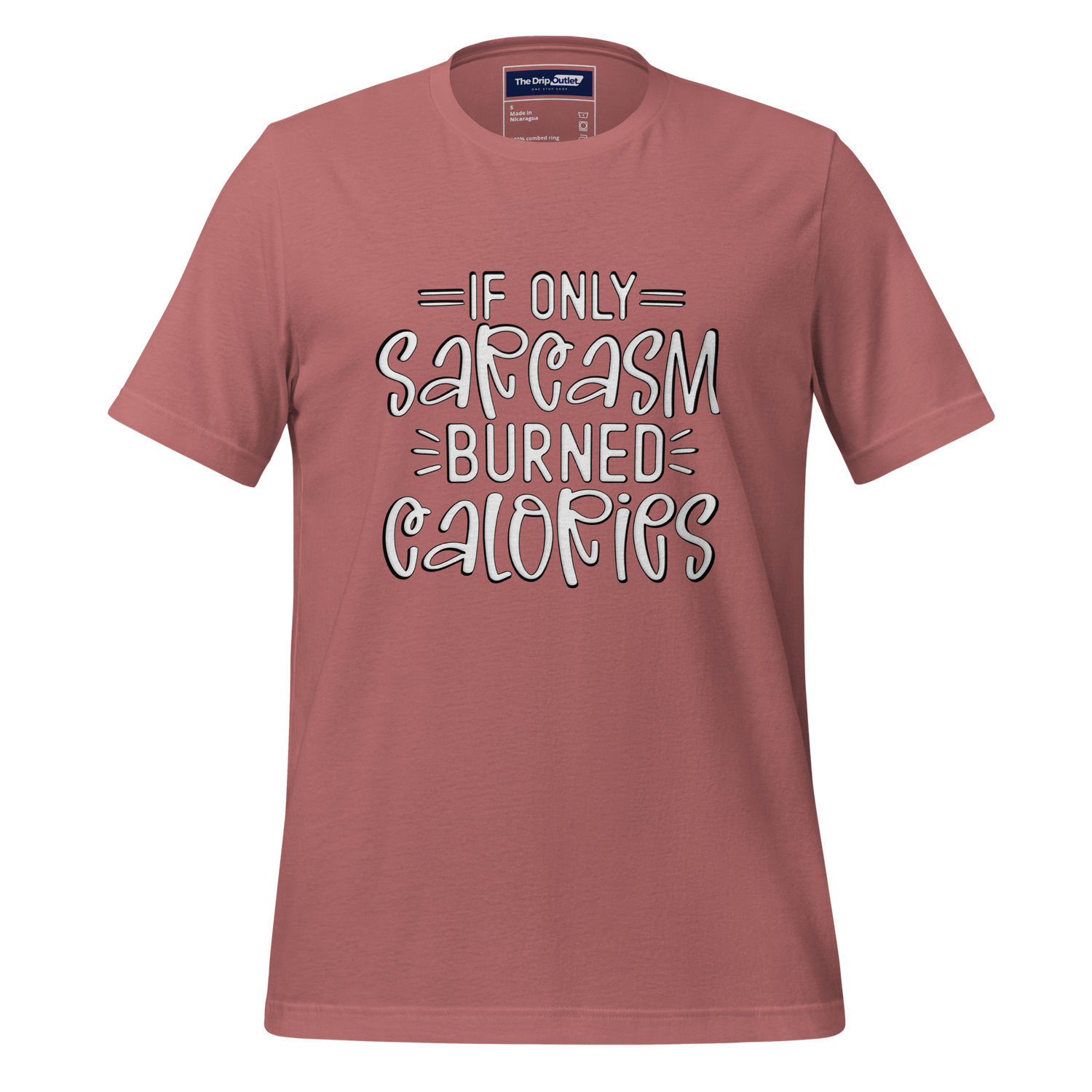 A Crew Neck T-Shirt with Text - "If Only Sarcasm Burned Calories" - Mauve