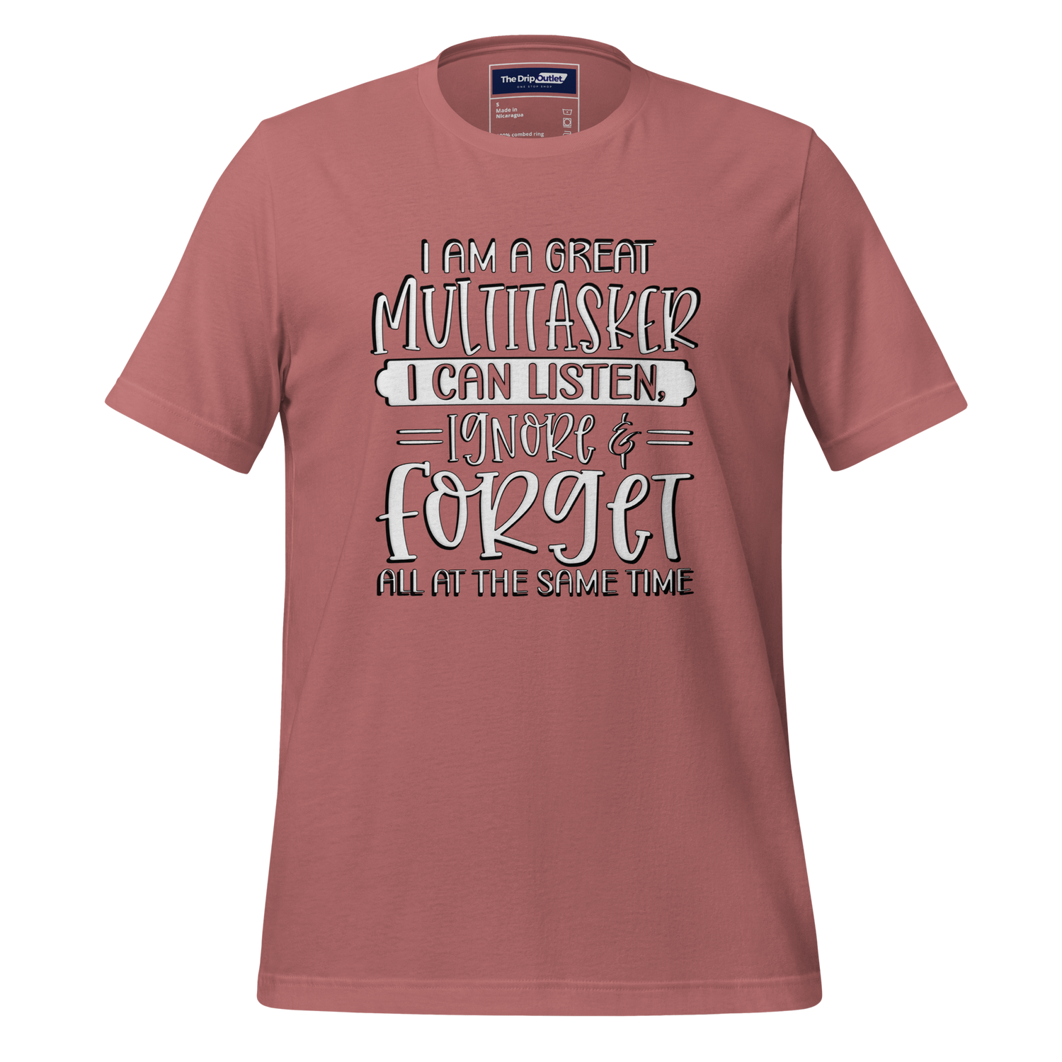 A Crew Neck T-Shirt with Text - "I Am a Great Multitasker. I Can Listen, Ignore & Forget, All at the Same Time" - Mauve