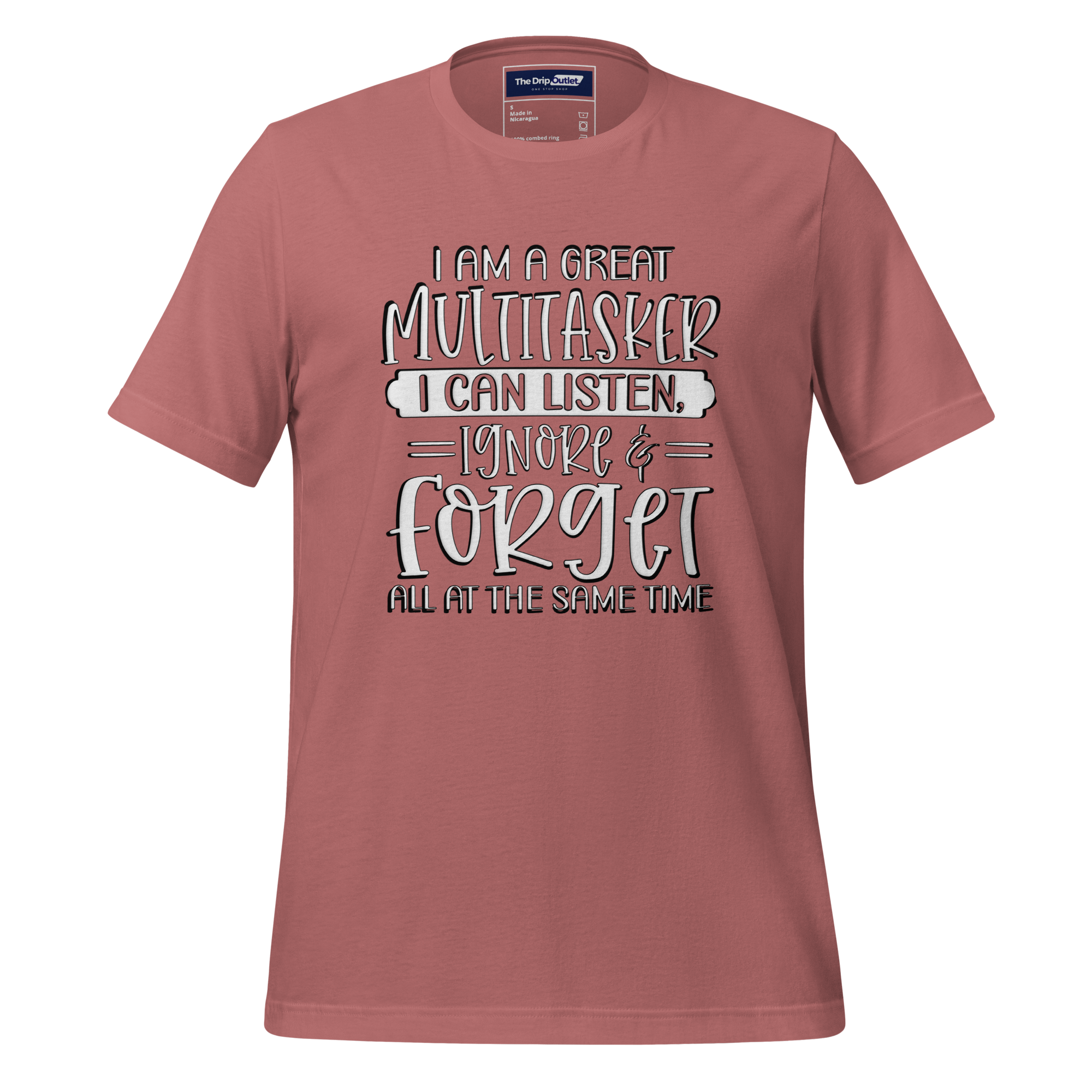 A Crew Neck T-Shirt with Text - "I Am a Great Multitasker. I Can Listen, Ignore & Forget, All at the Same Time" - Mauve