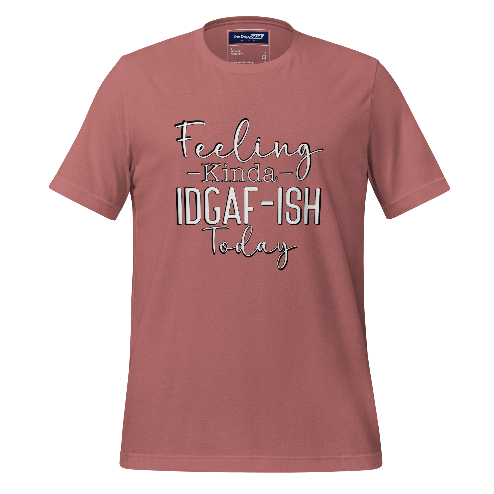 A Crew Neck T-Shirt with Text - "Feeling Kinda IDGAF-ish Today" - Mauve