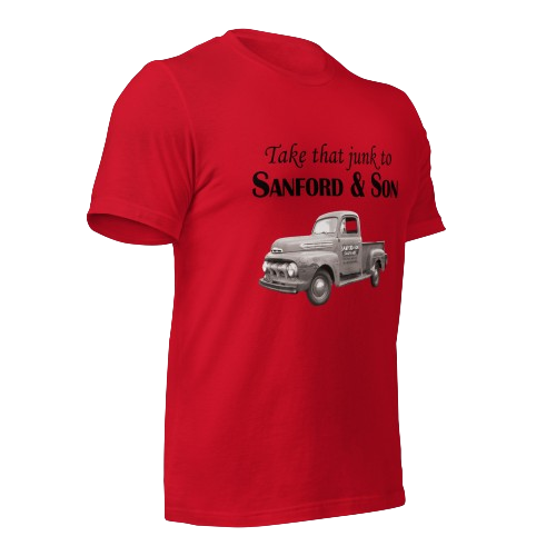 Take That Junk to Sanford & Son