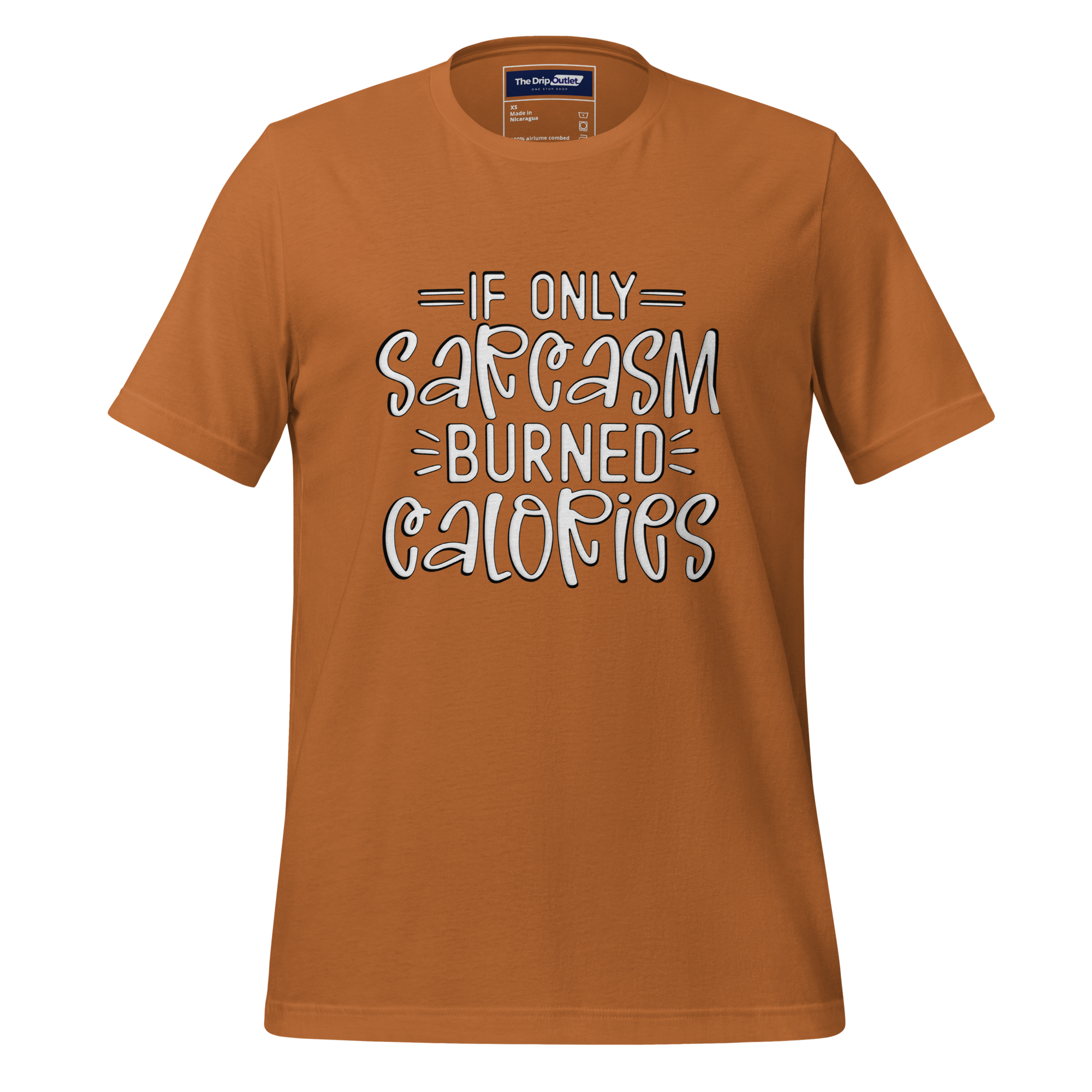 A Crew Neck T-Shirt with Text - "If Only Sarcasm Burned Calories" - Toast