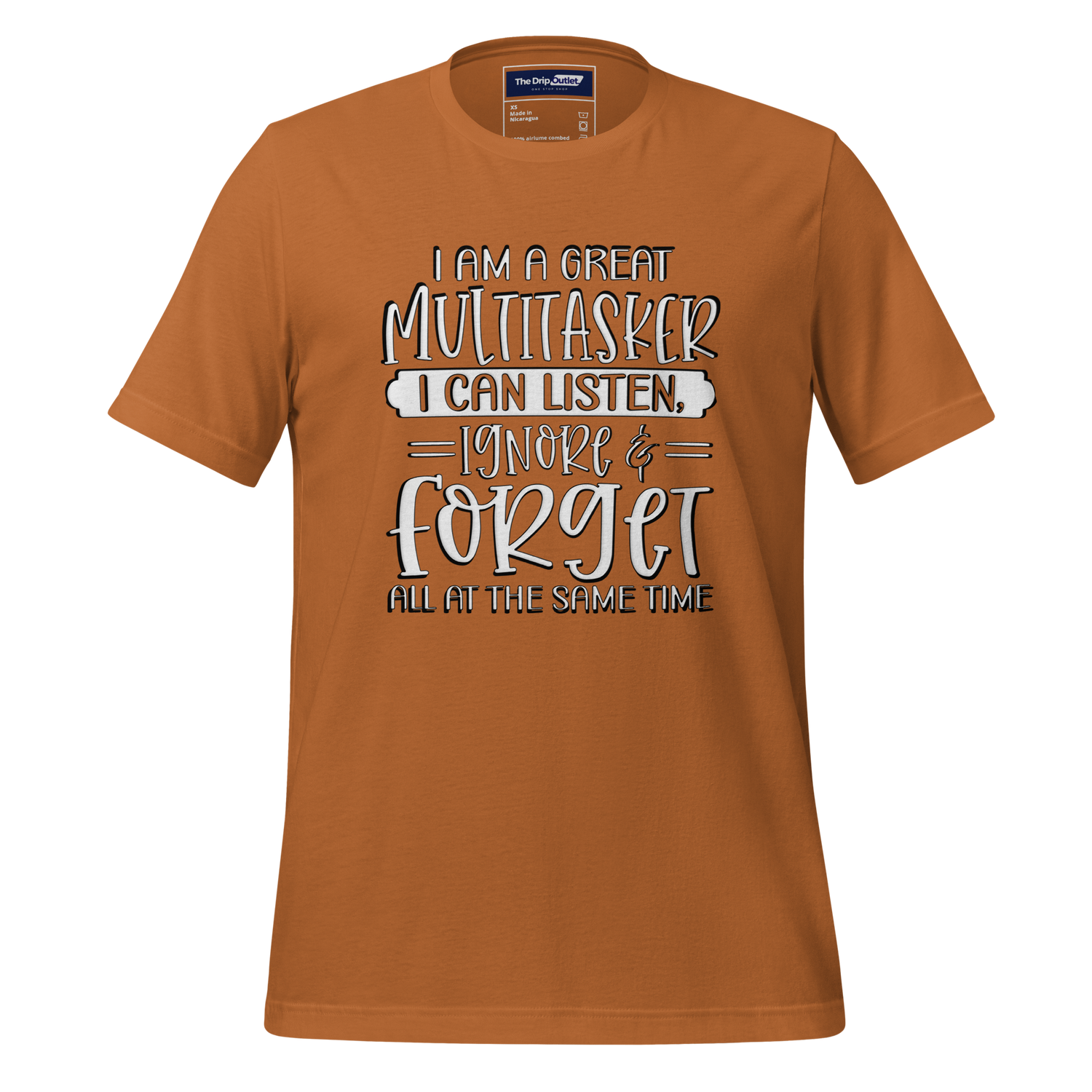 A Crew Neck T-Shirt with Text - "I Am a Great Multitasker. I Can Listen, Ignore & Forget, All at the Same Time" - Toast