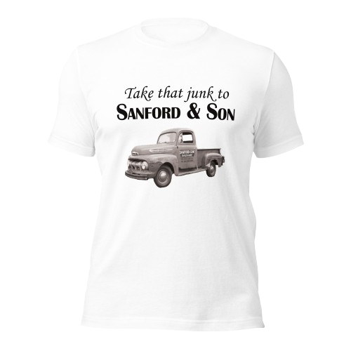 Take That Junk to Sanford & Son