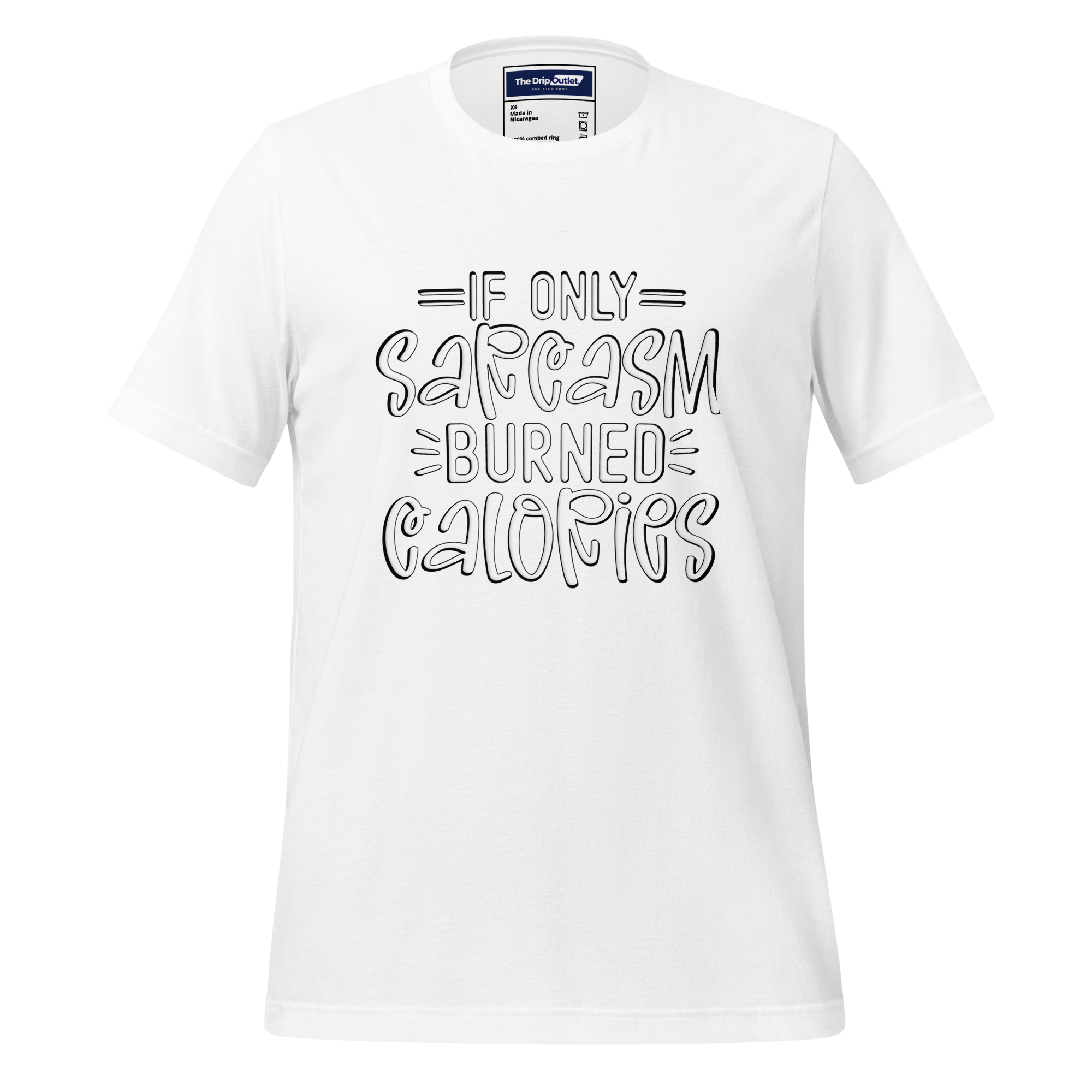 A Crew Neck T-Shirt with Text - "If Only Sarcasm Burned Calories" - White