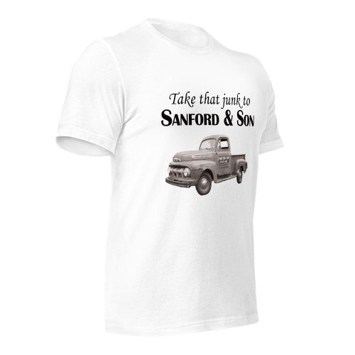 Take That Junk to Sanford & Son