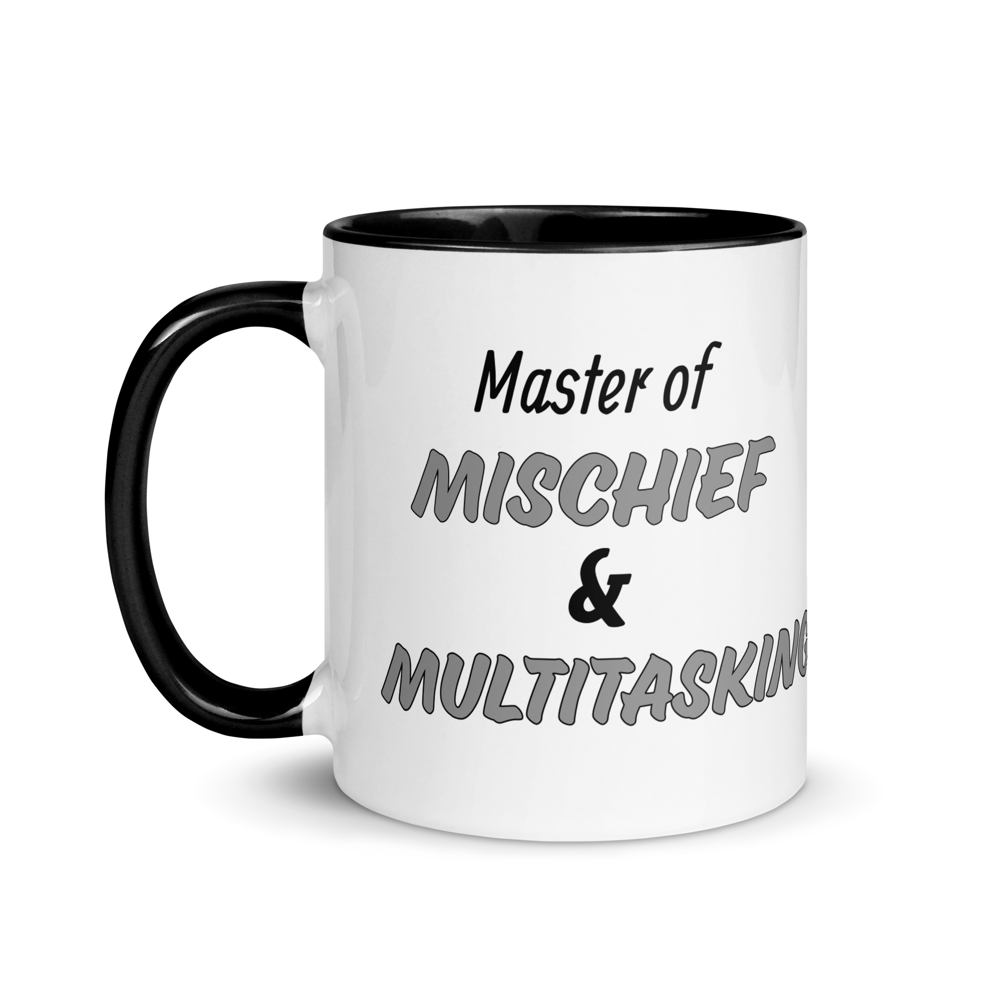 Master of Mischief & Multitasking