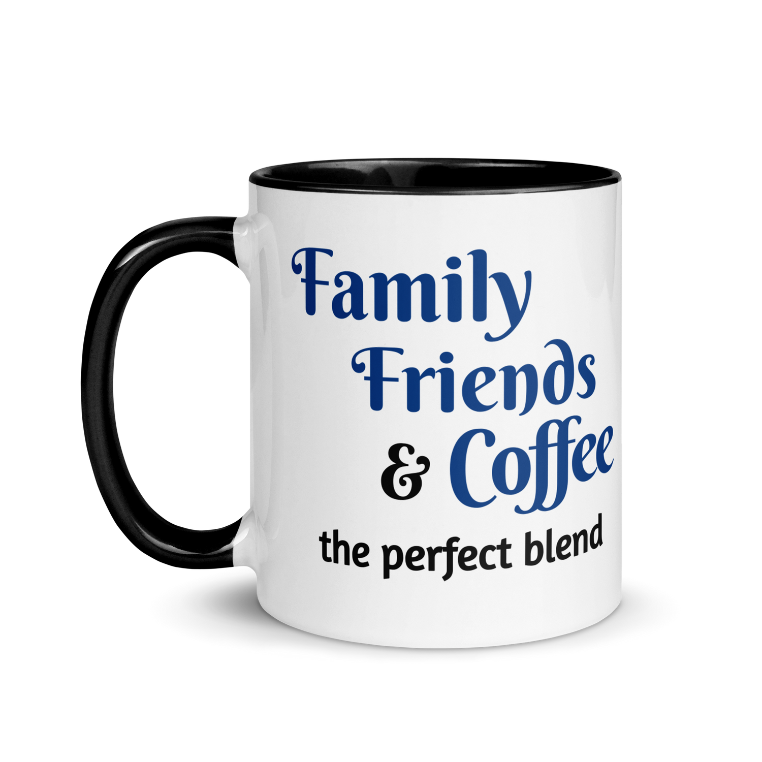 Family, Friends, & Coffee - The Perfect Blend