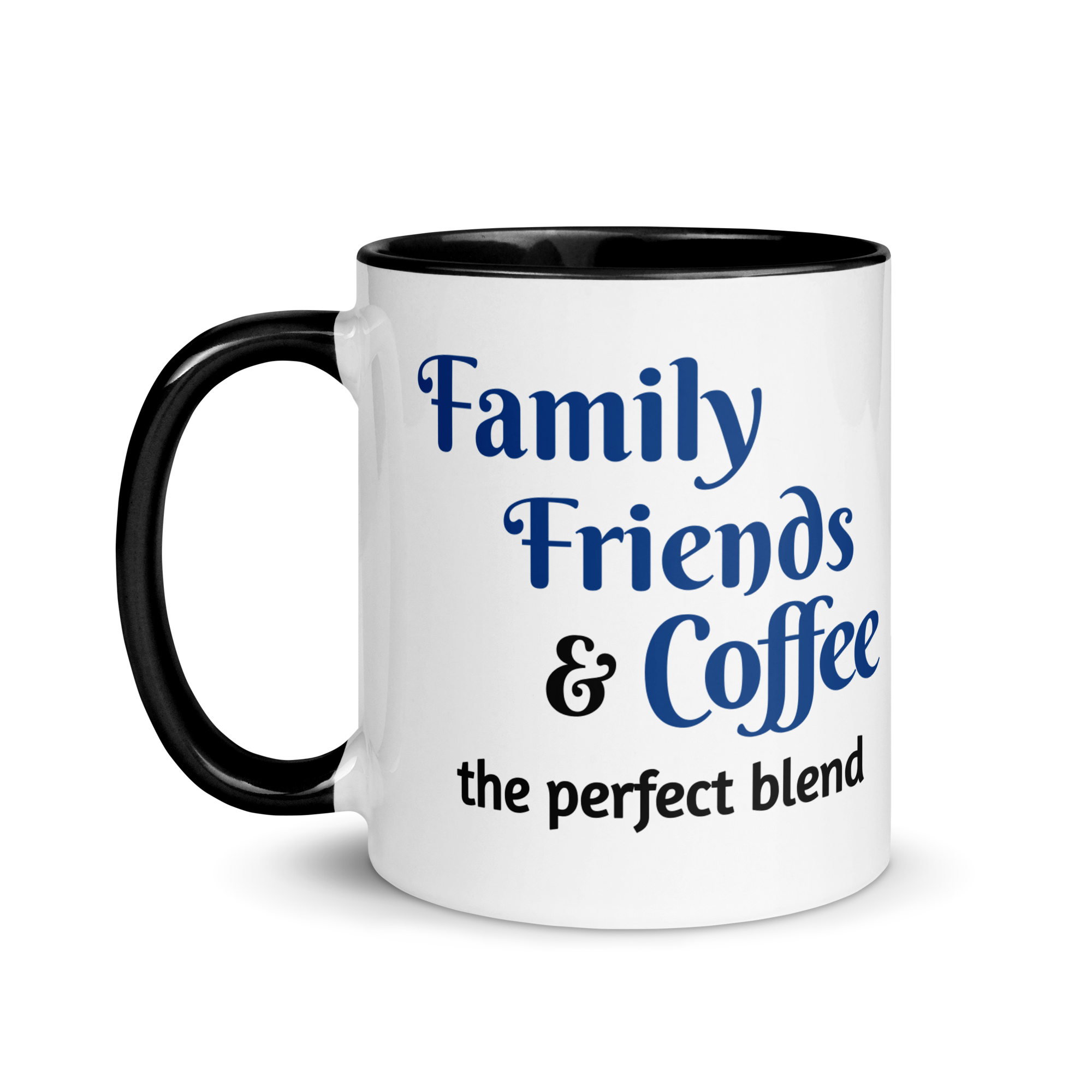 Family, Friends, & Coffee - The Perfect Blend