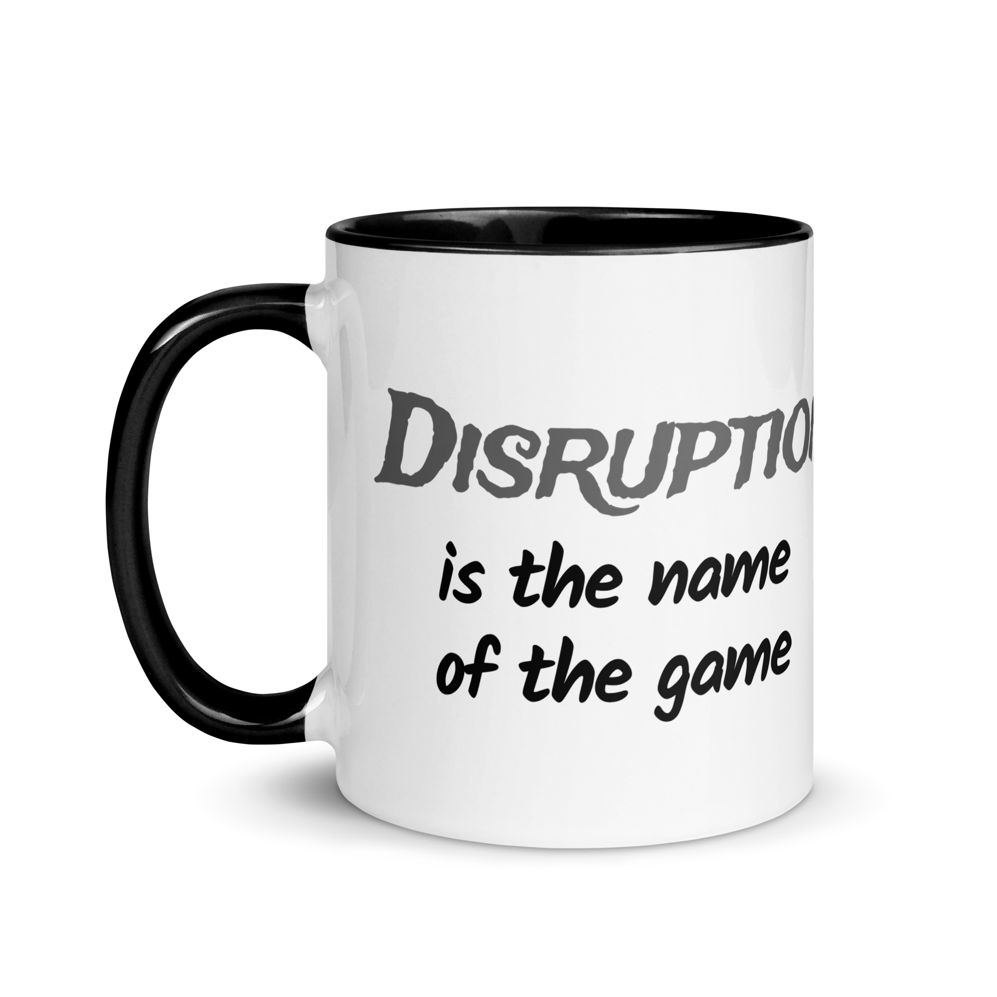 Disruption is the Name of the Game