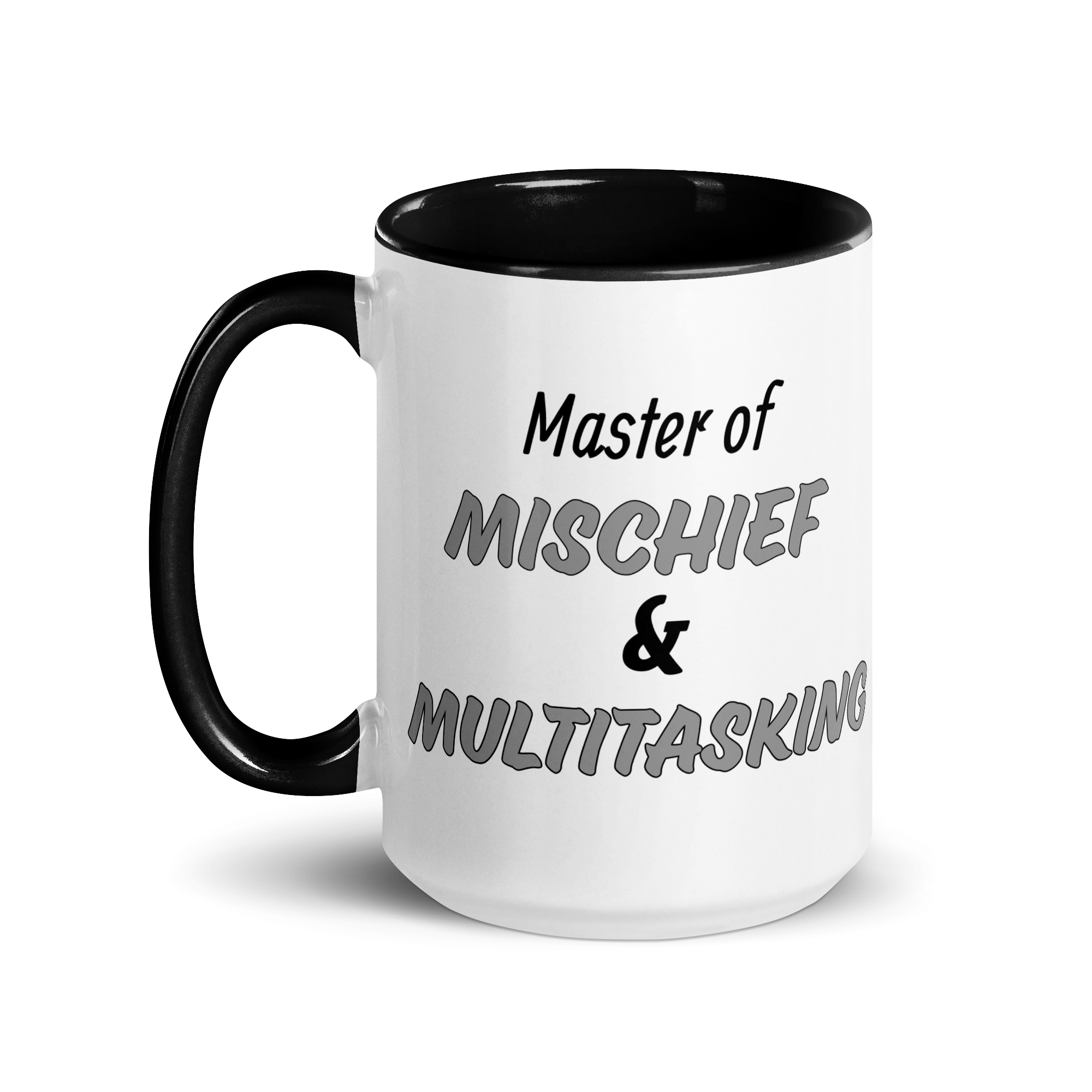 Master of Mischief & Multitasking