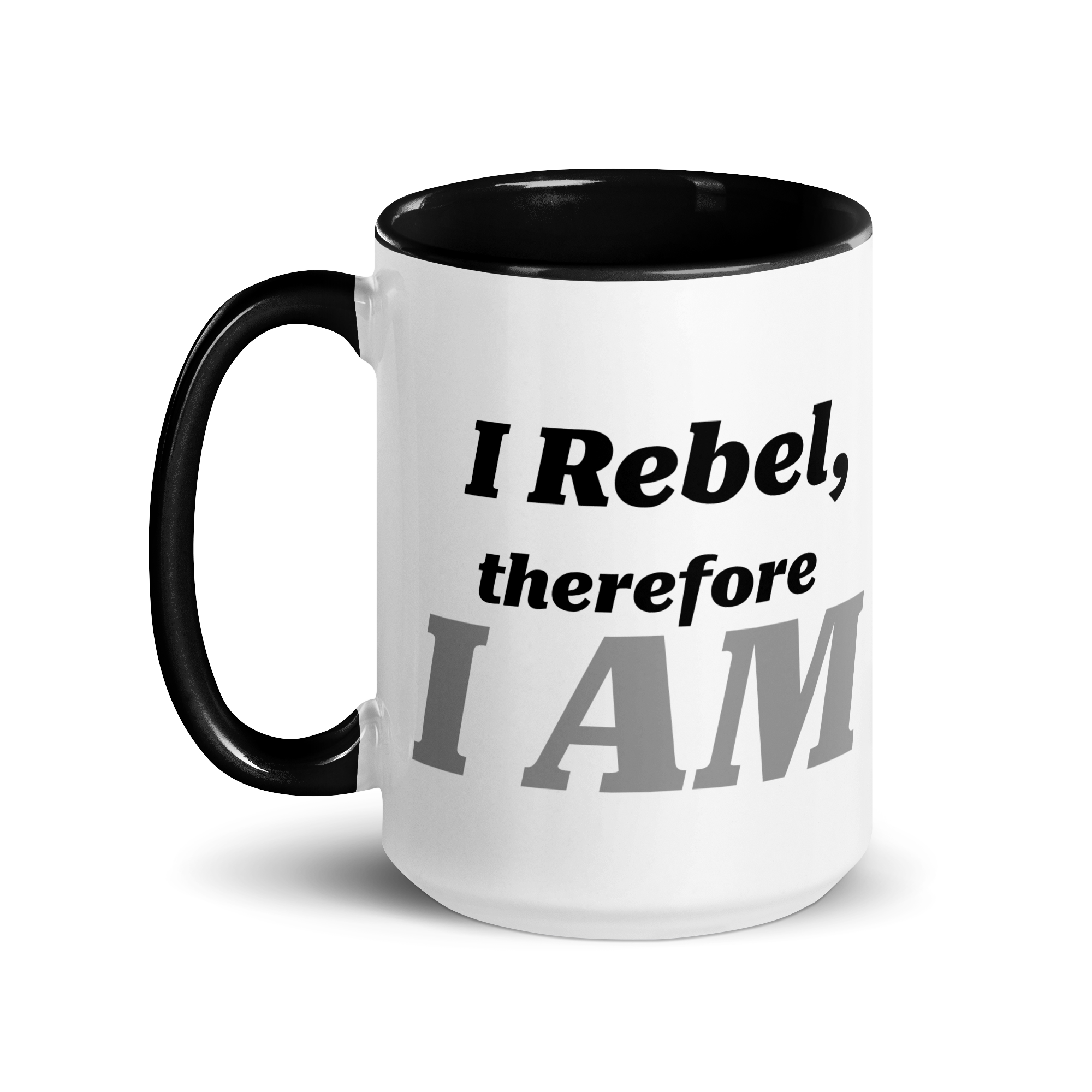 I Rebel, Therefore I AM