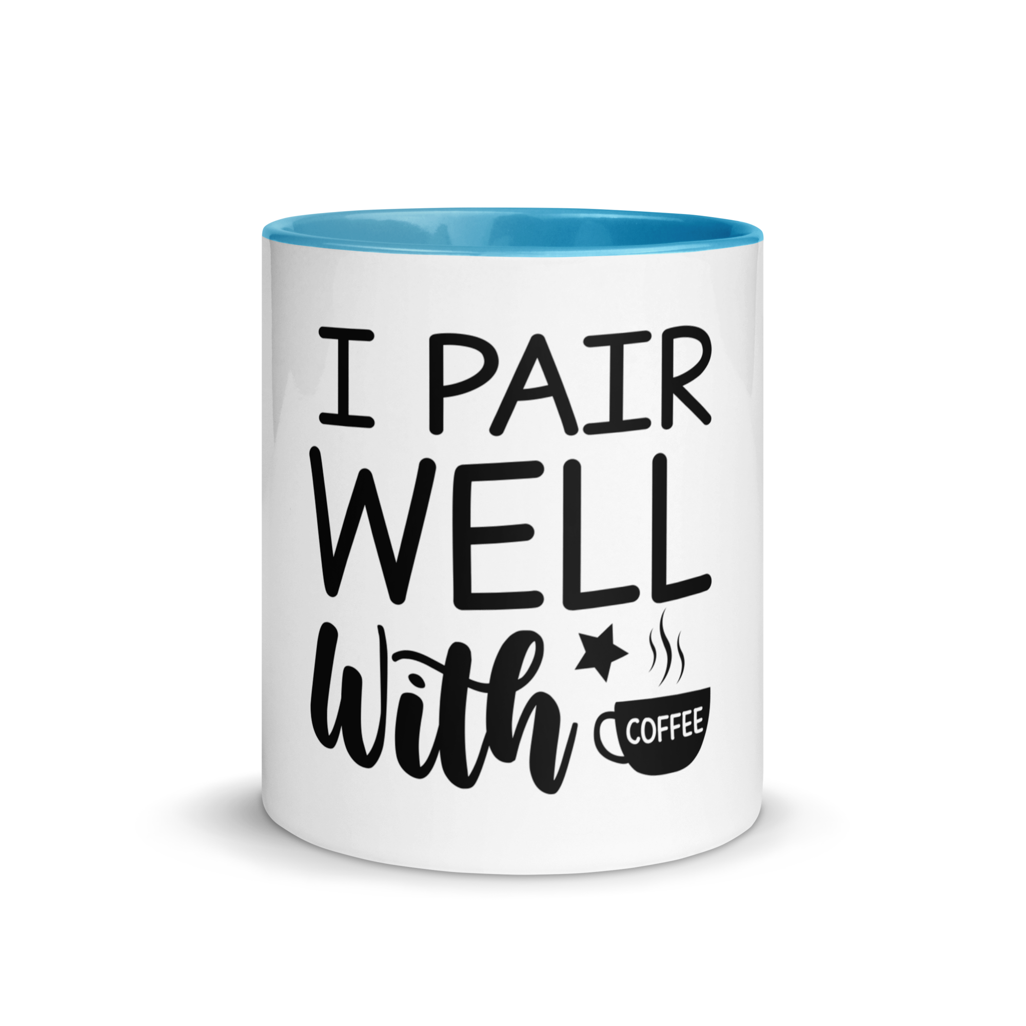 I Pair Well With Coffee