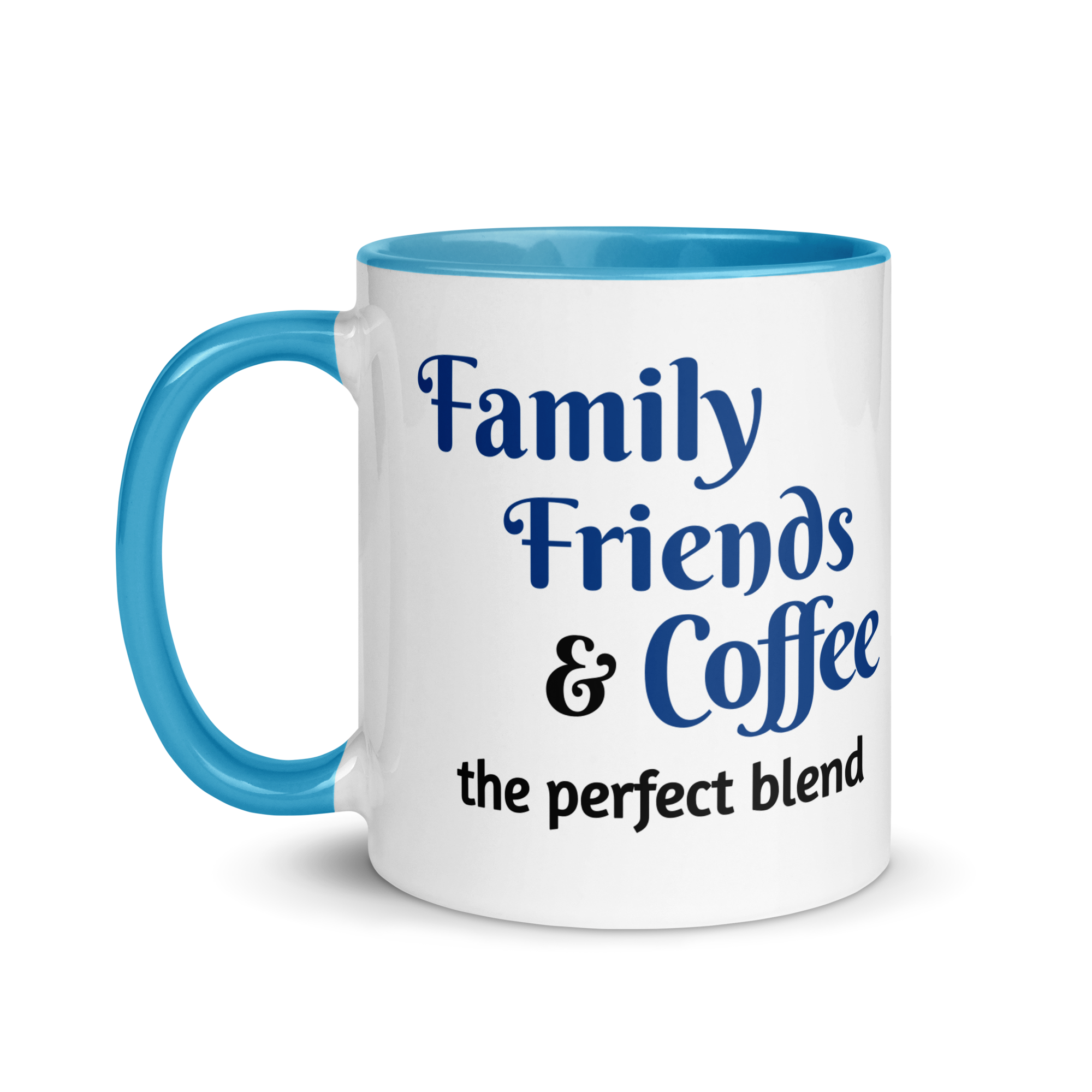 Family, Friends, & Coffee - The Perfect Blend