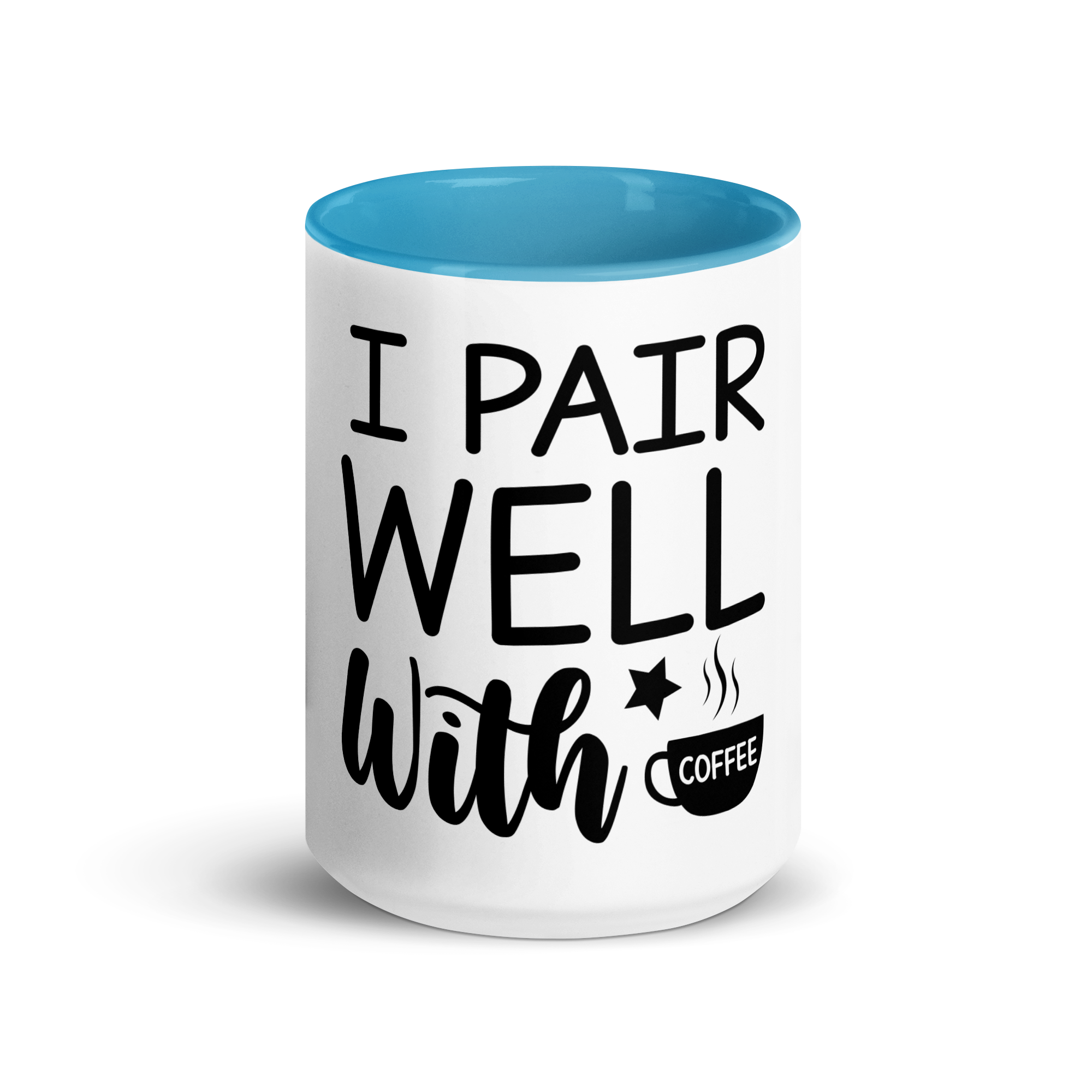 I Pair Well With Coffee