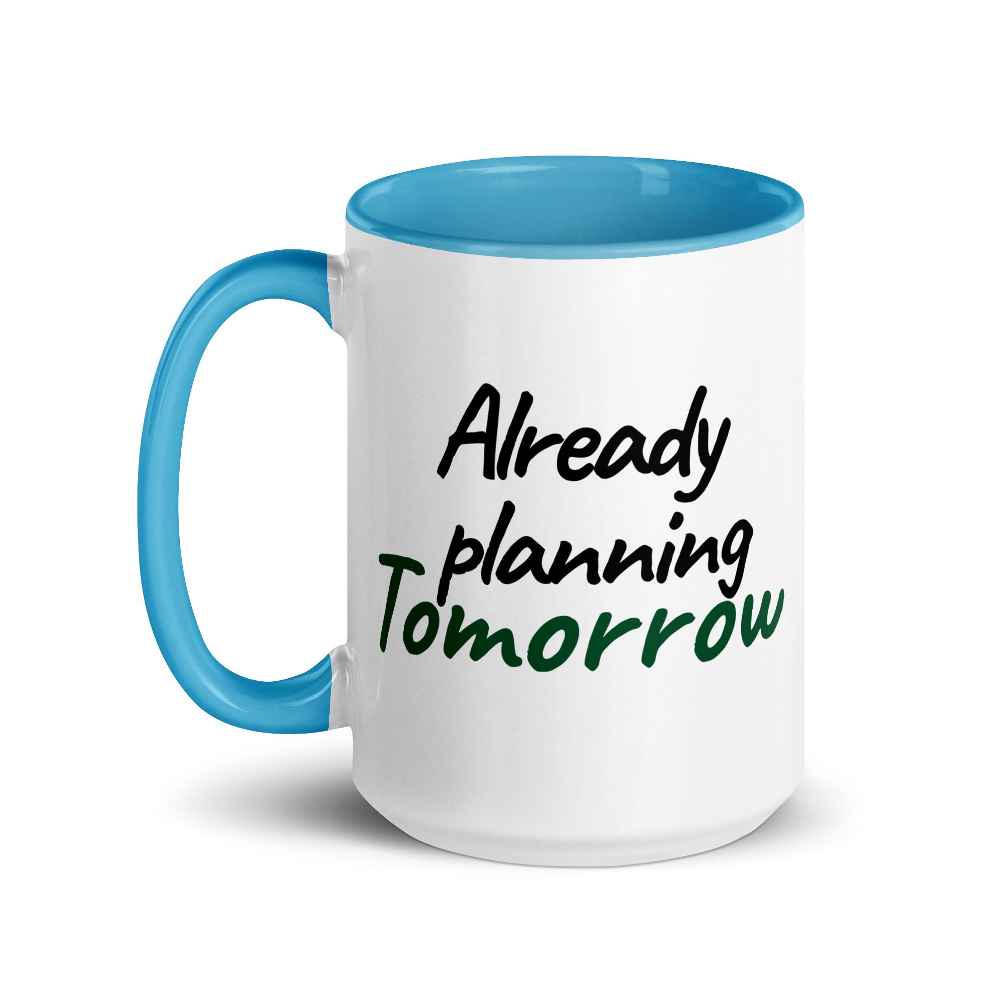 Already Planning Tomorrow