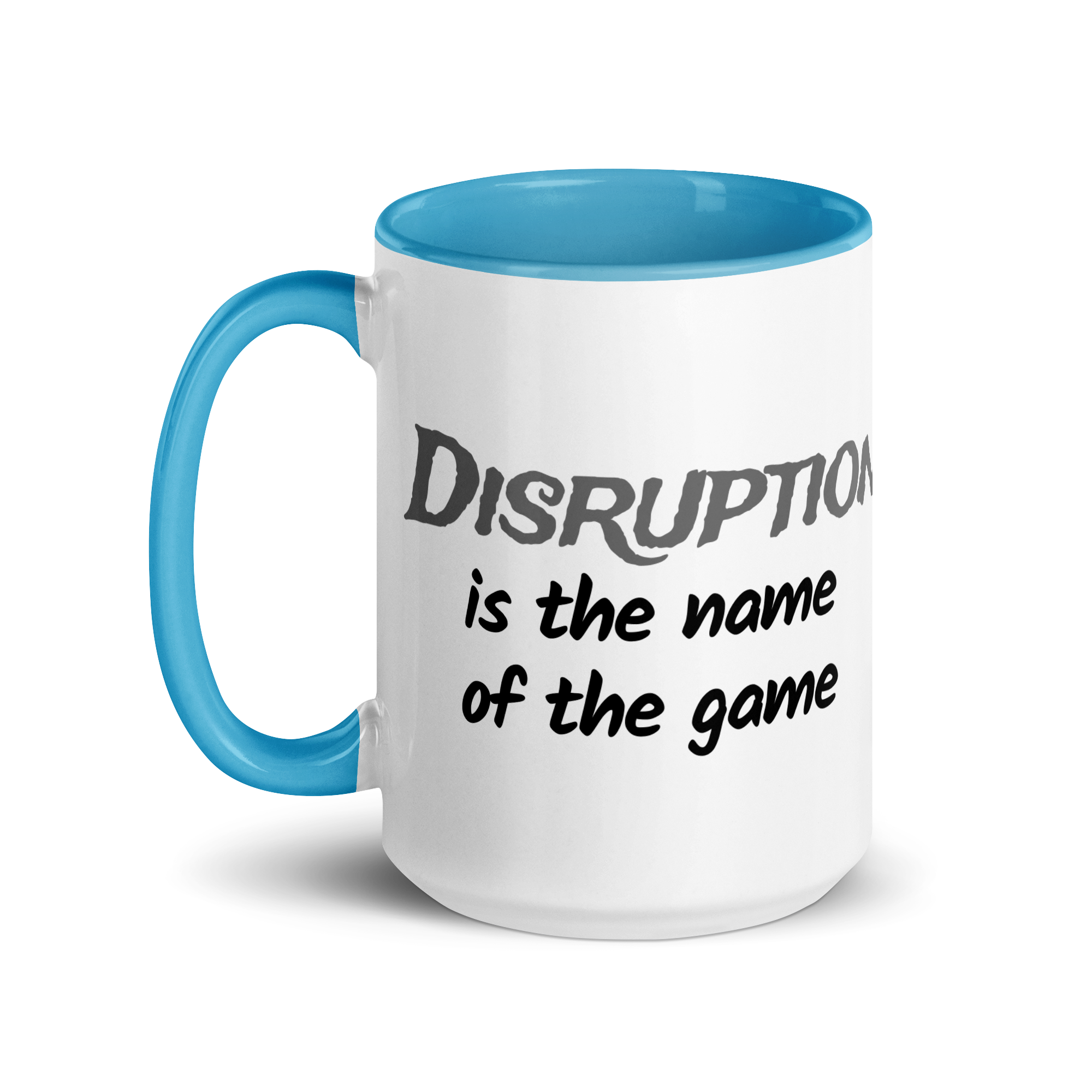 Disruption is the Name of the Game