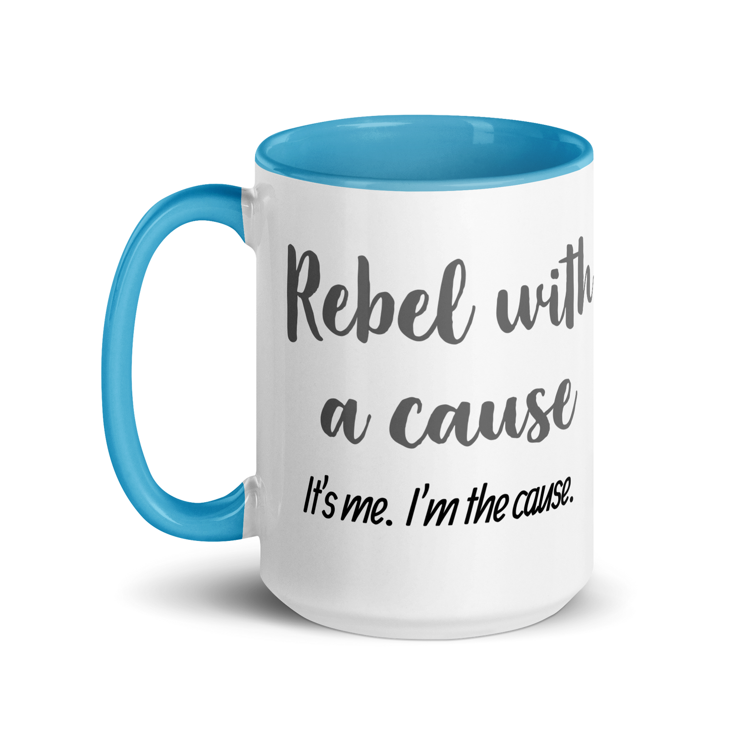 Rebel With a Cause. It&