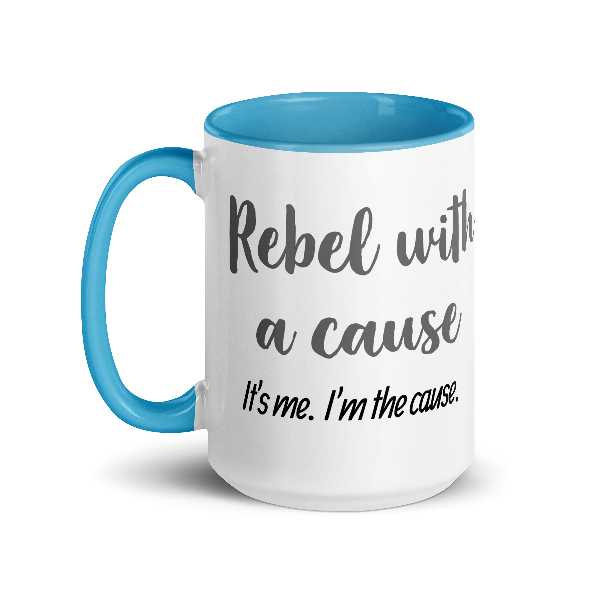 Rebel With a Cause. It&