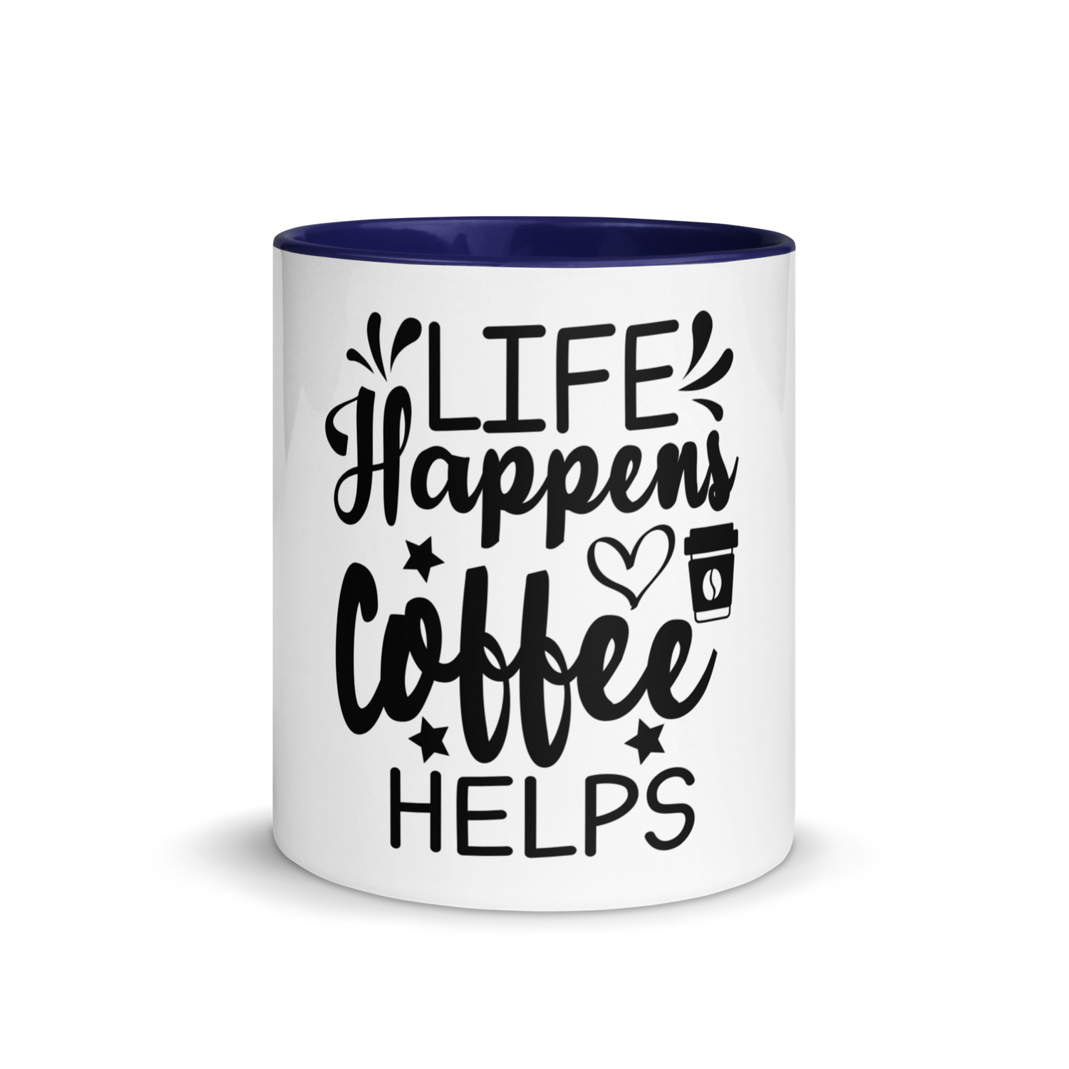 Life Happens. Coffee Helps