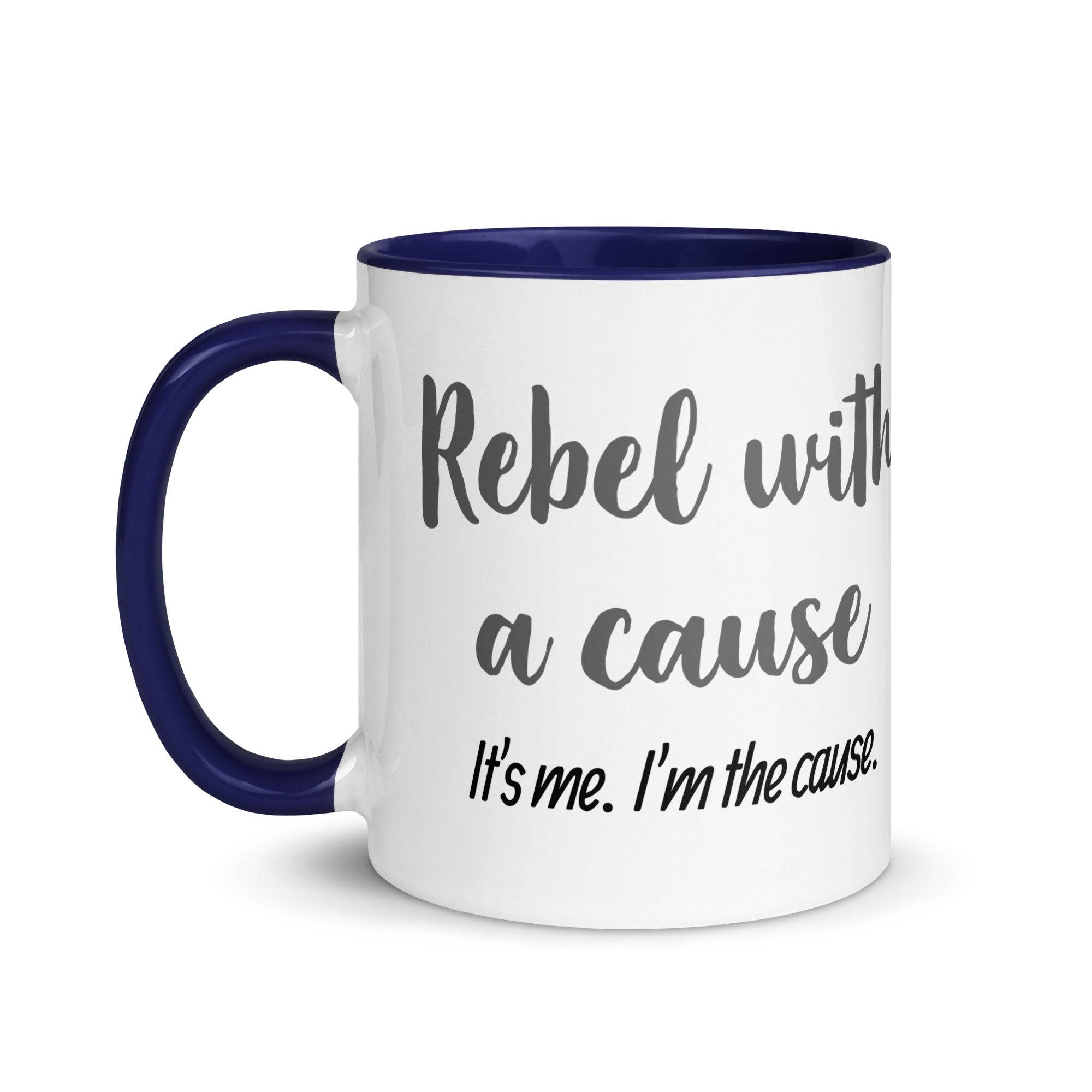 Rebel With a Cause. It&