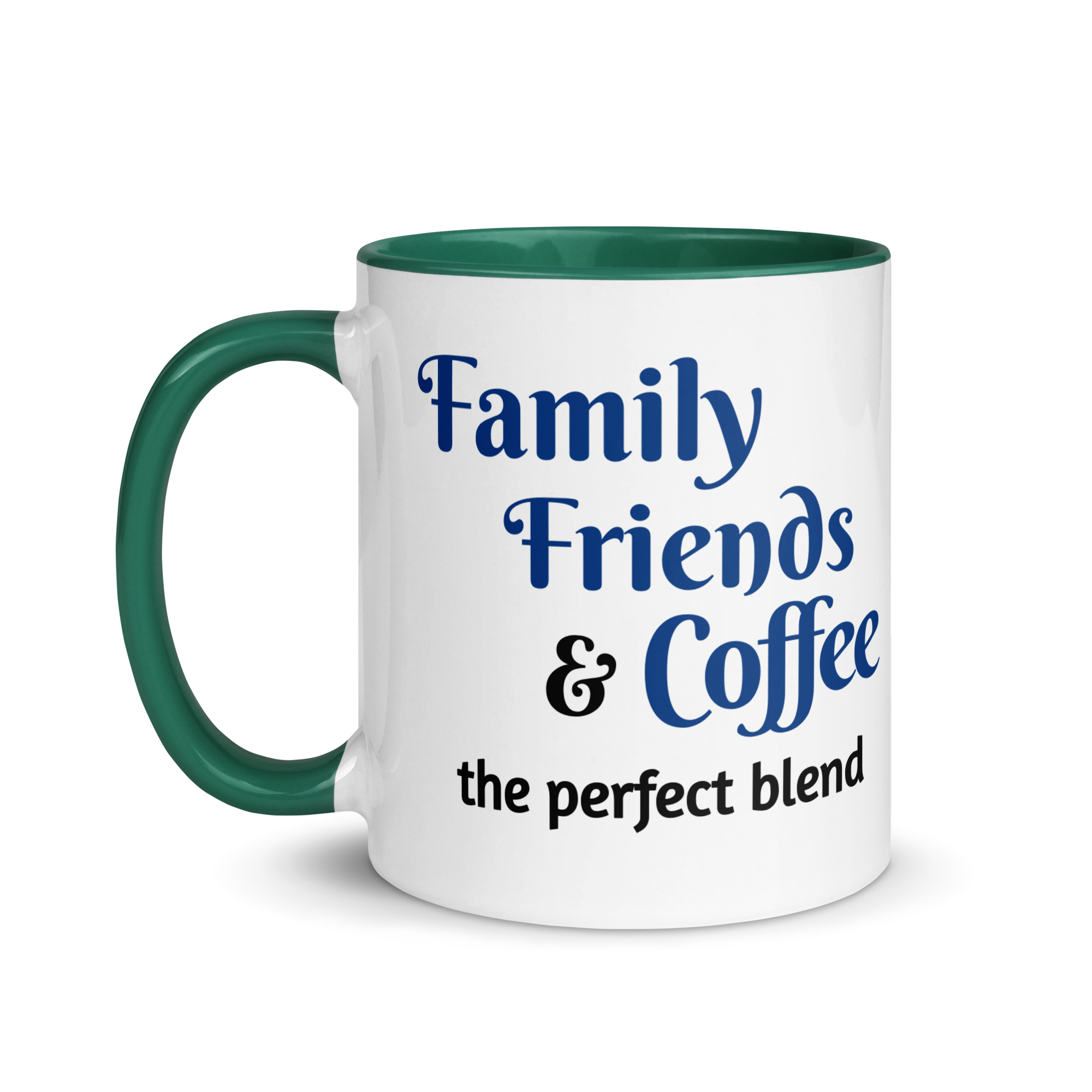 Family, Friends, & Coffee - The Perfect Blend