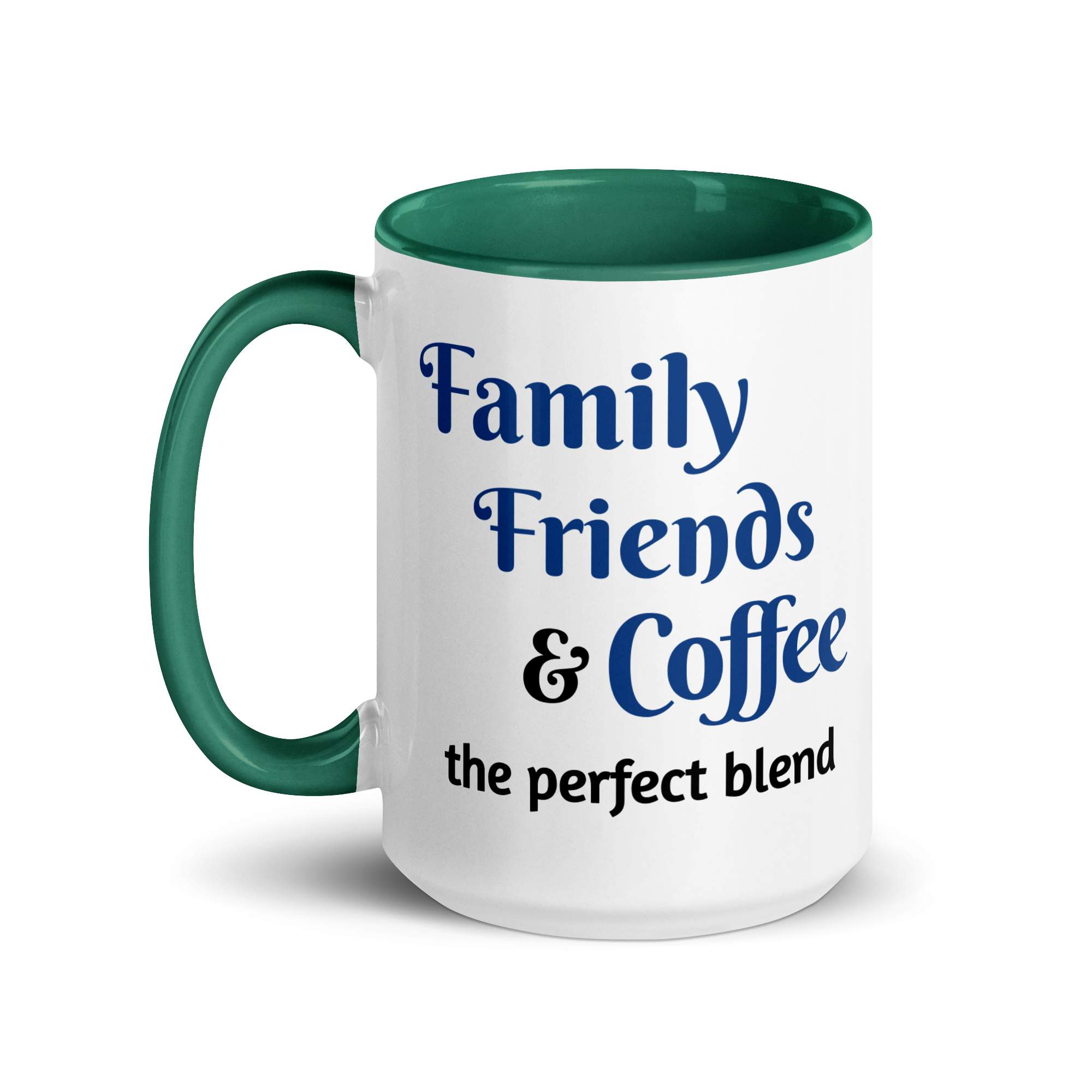 Family, Friends, & Coffee - The Perfect Blend