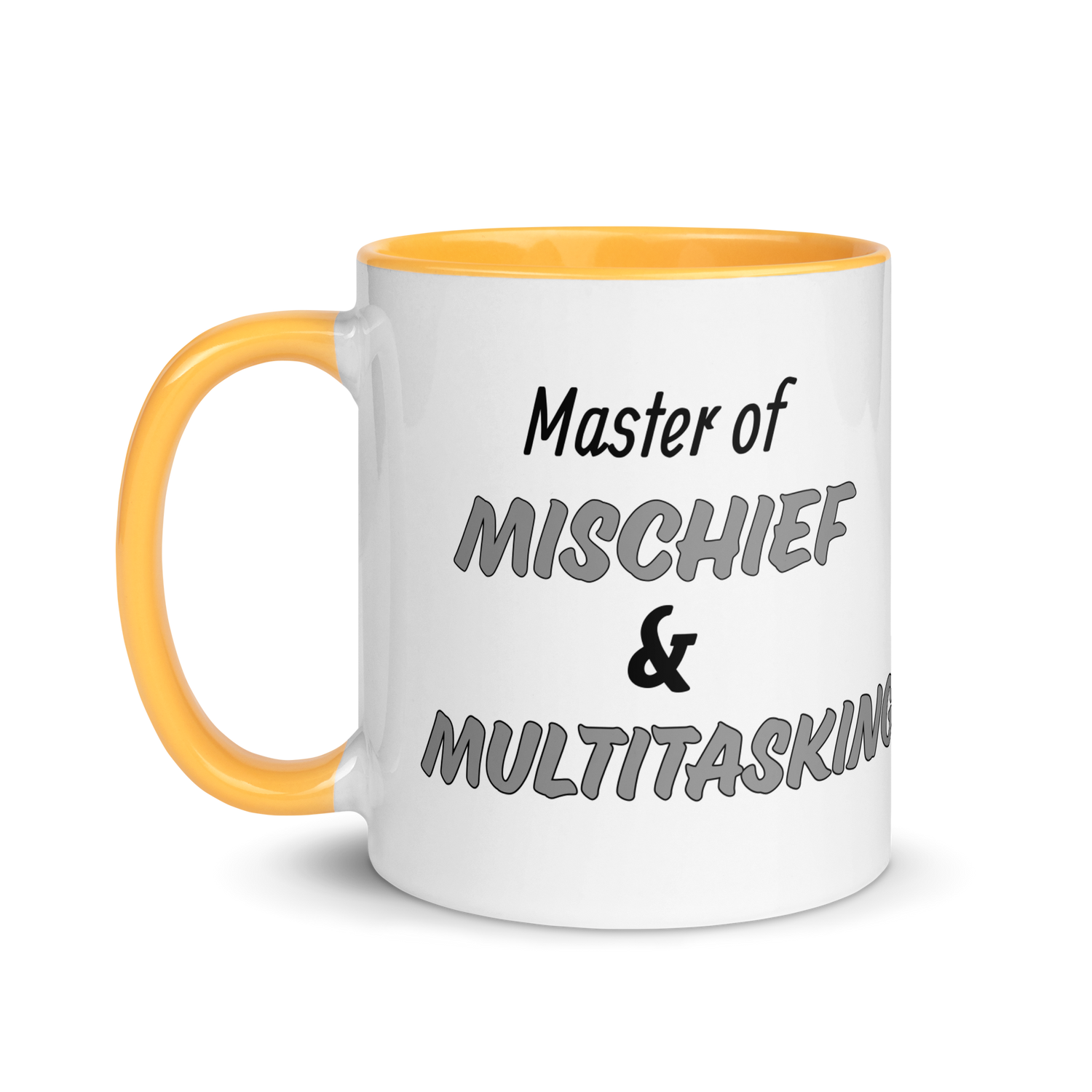 Master of Mischief & Multitasking