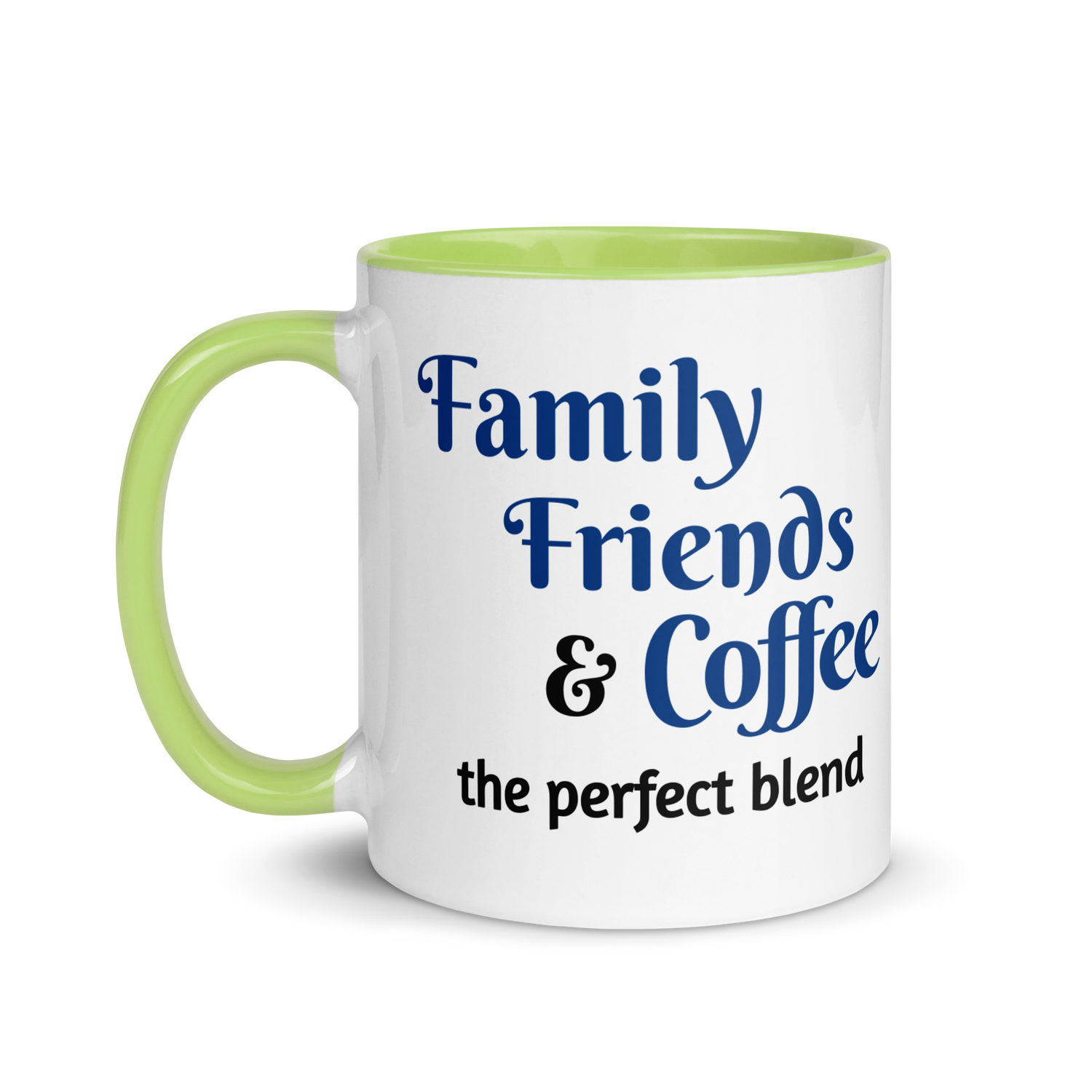 Family, Friends, & Coffee - The Perfect Blend