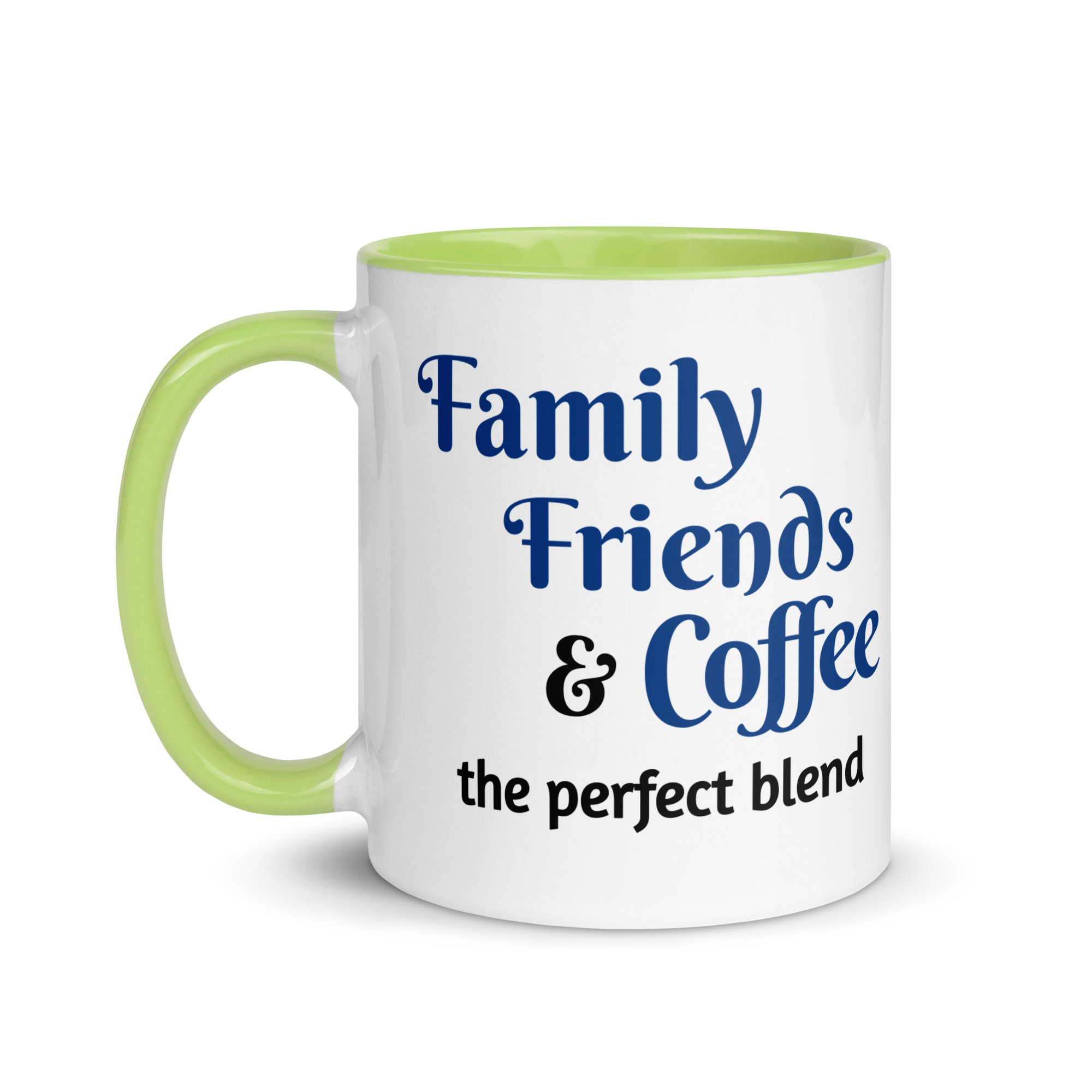Family, Friends, & Coffee - The Perfect Blend