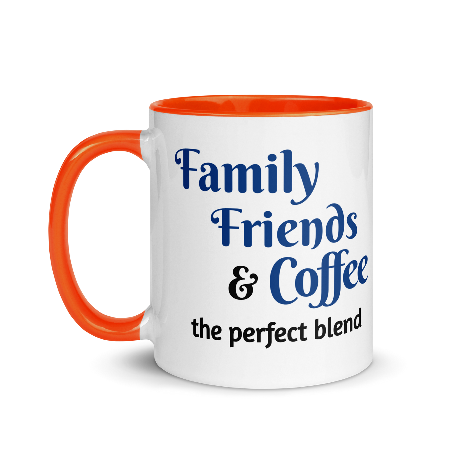 Family, Friends, & Coffee - The Perfect Blend
