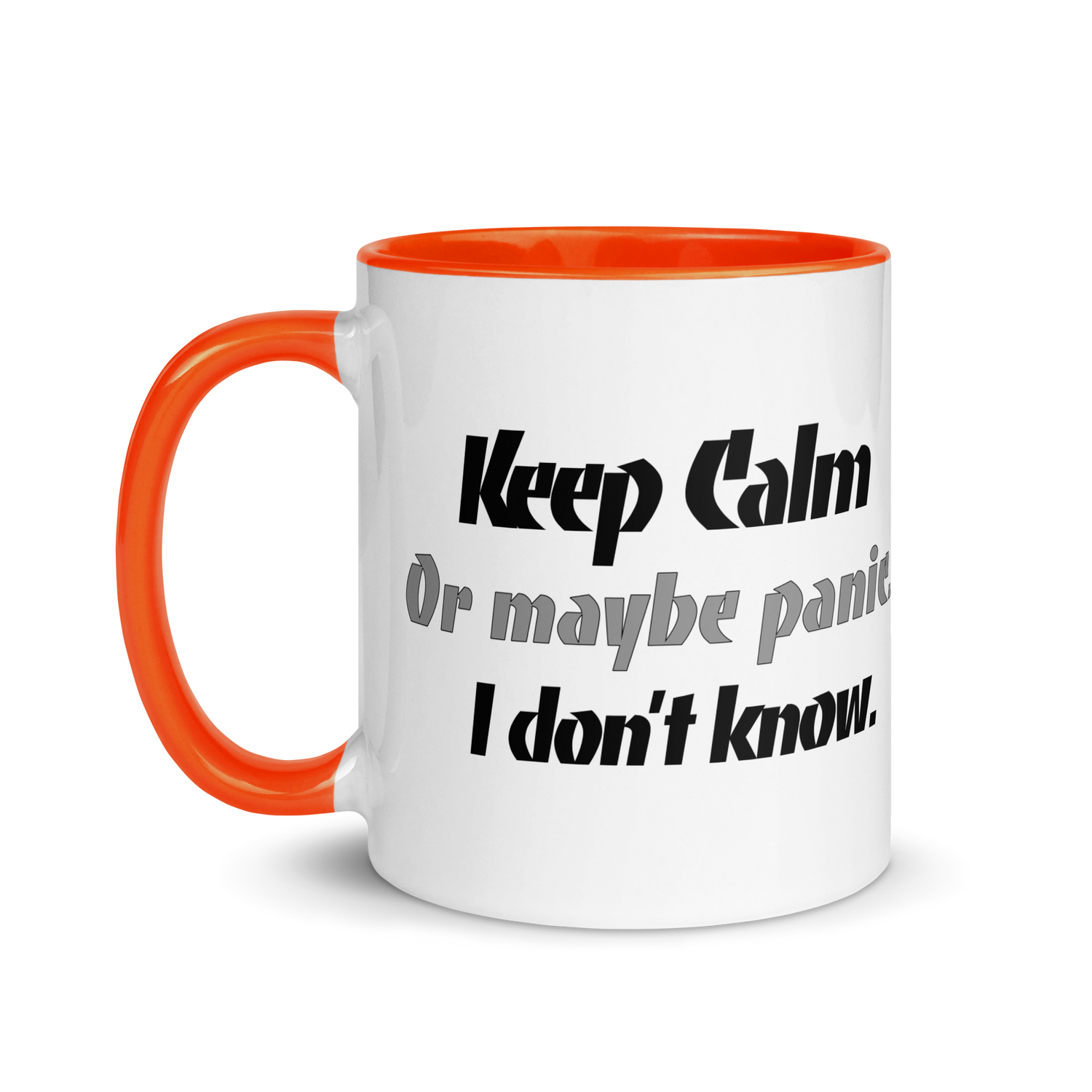 Keep Calm....Or Maybe Panic. I Don&