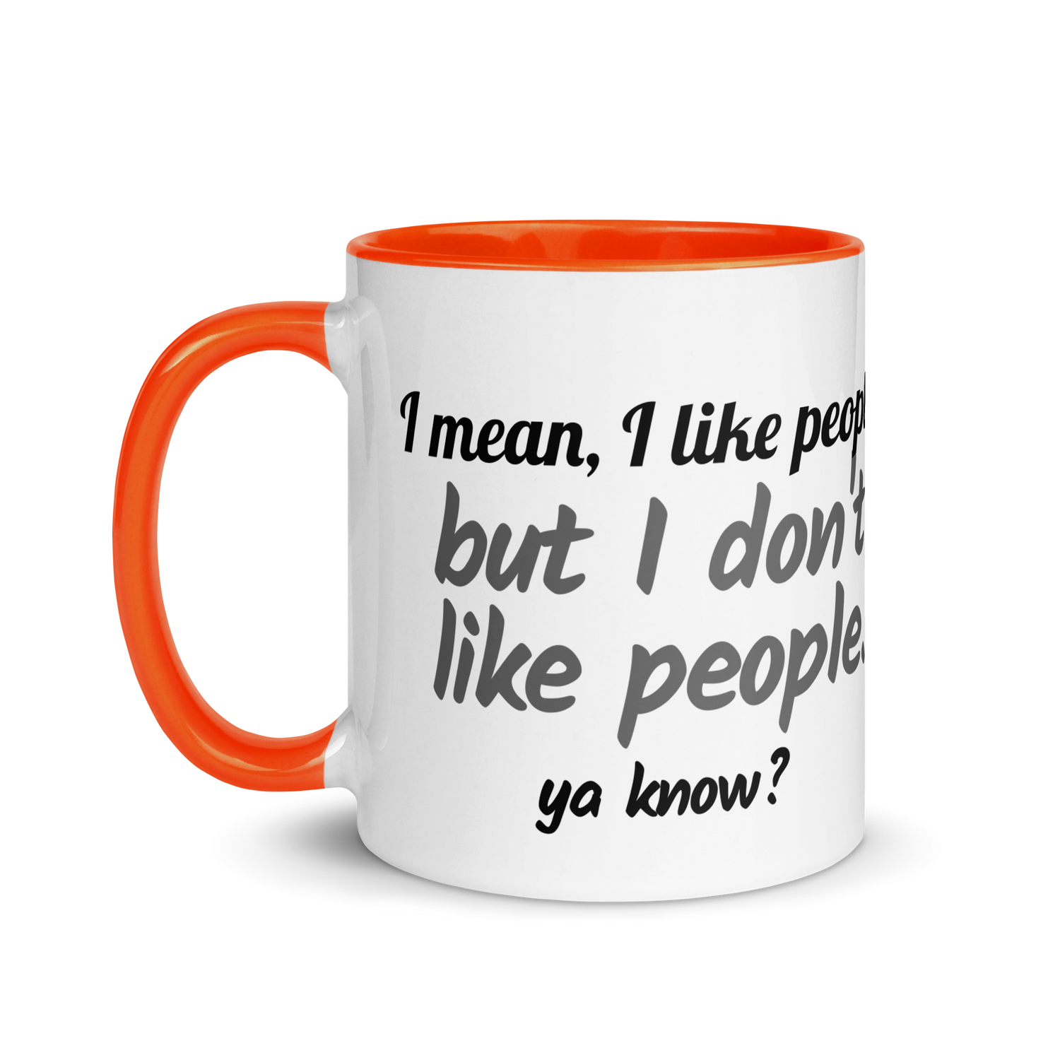 I Mean, I Like People, But I DON&