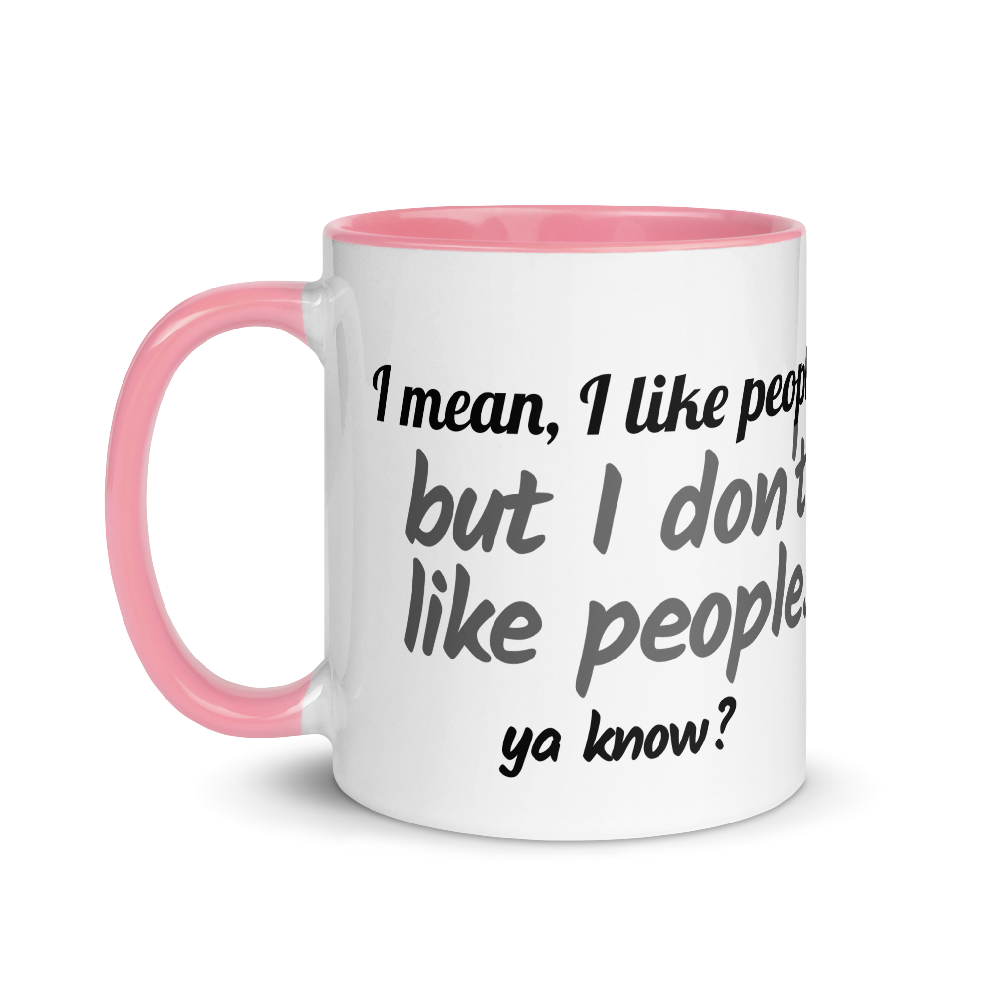 I Mean, I Like People, But I DON&