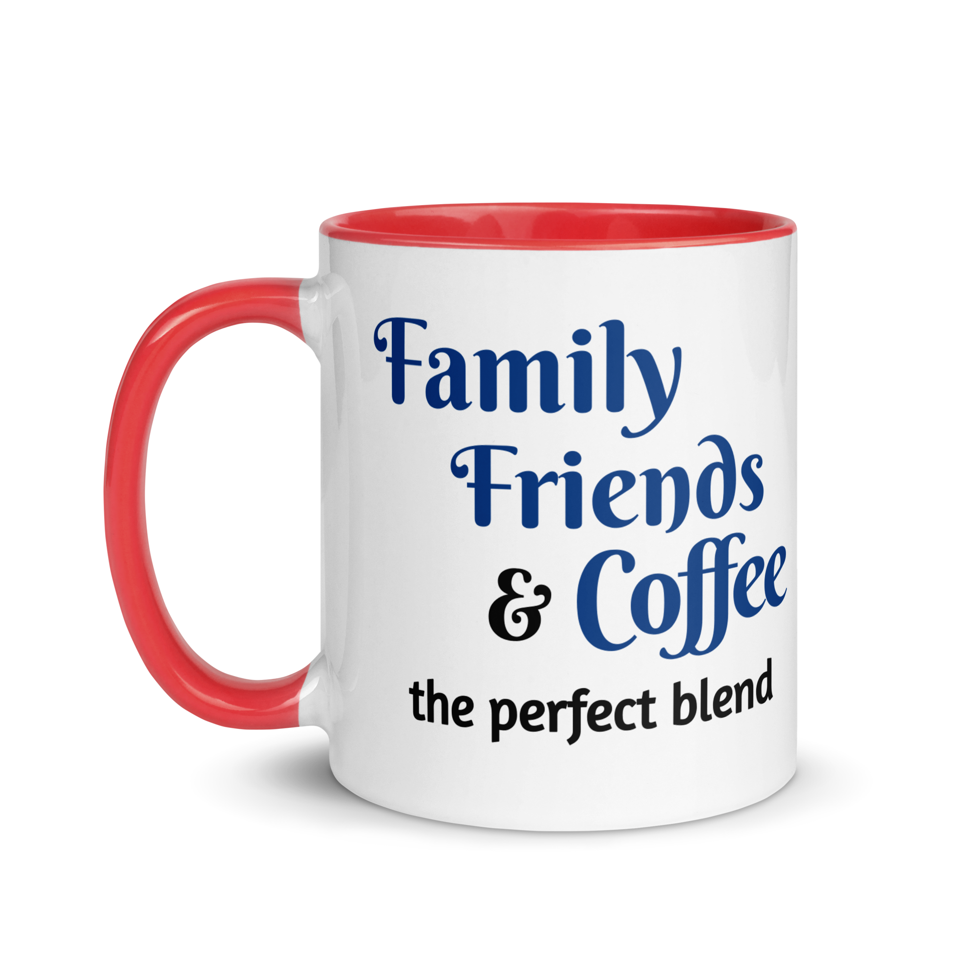 Family, Friends, & Coffee - The Perfect Blend