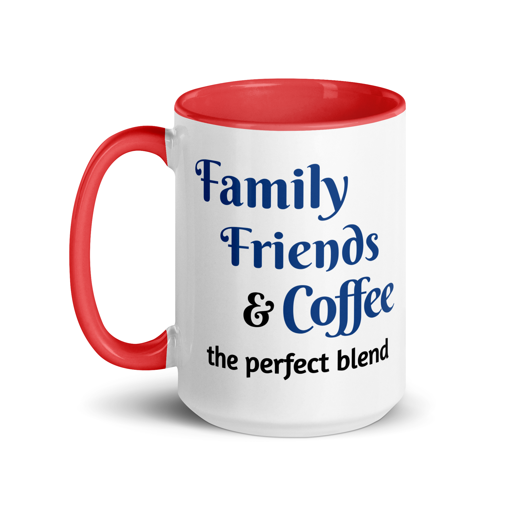 Family, Friends, & Coffee - The Perfect Blend