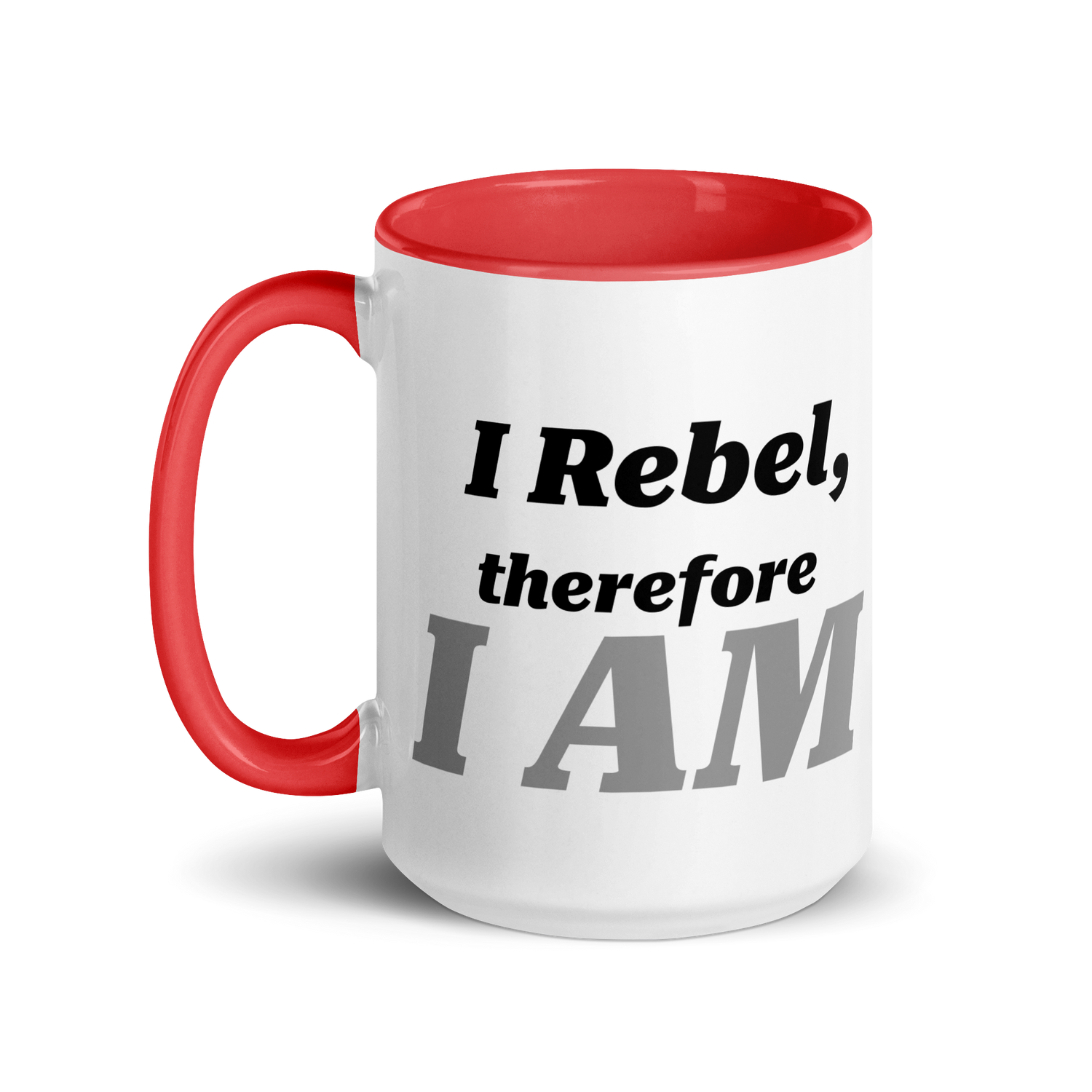 I Rebel, Therefore I AM